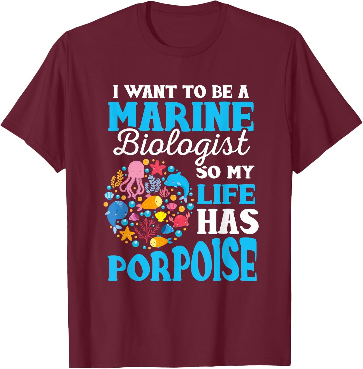 Marine Biology Shirt Future Marine Biologist Gift Saying T-Shirt - T-Shirt | Maroon