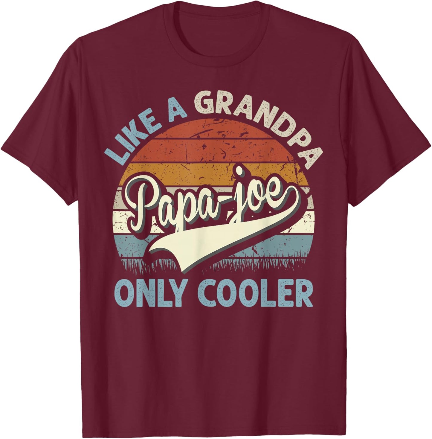 PAPA-Joe Like A Grandpa Only Cooler Fathers Day Retro T-Shirt - T-Shirt | Maroon