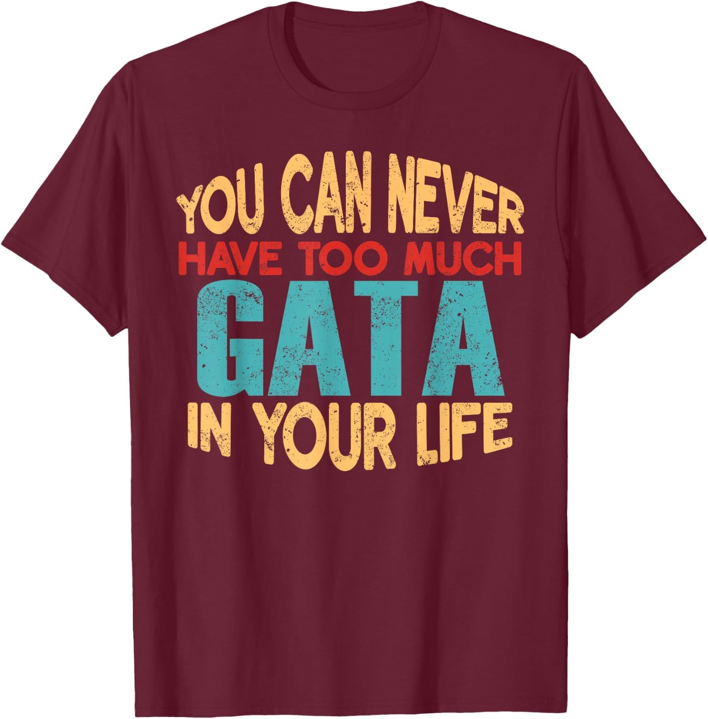 Funny Gata Personalized First Name Joke Item T-Shirt - T-Shirt | Maroon