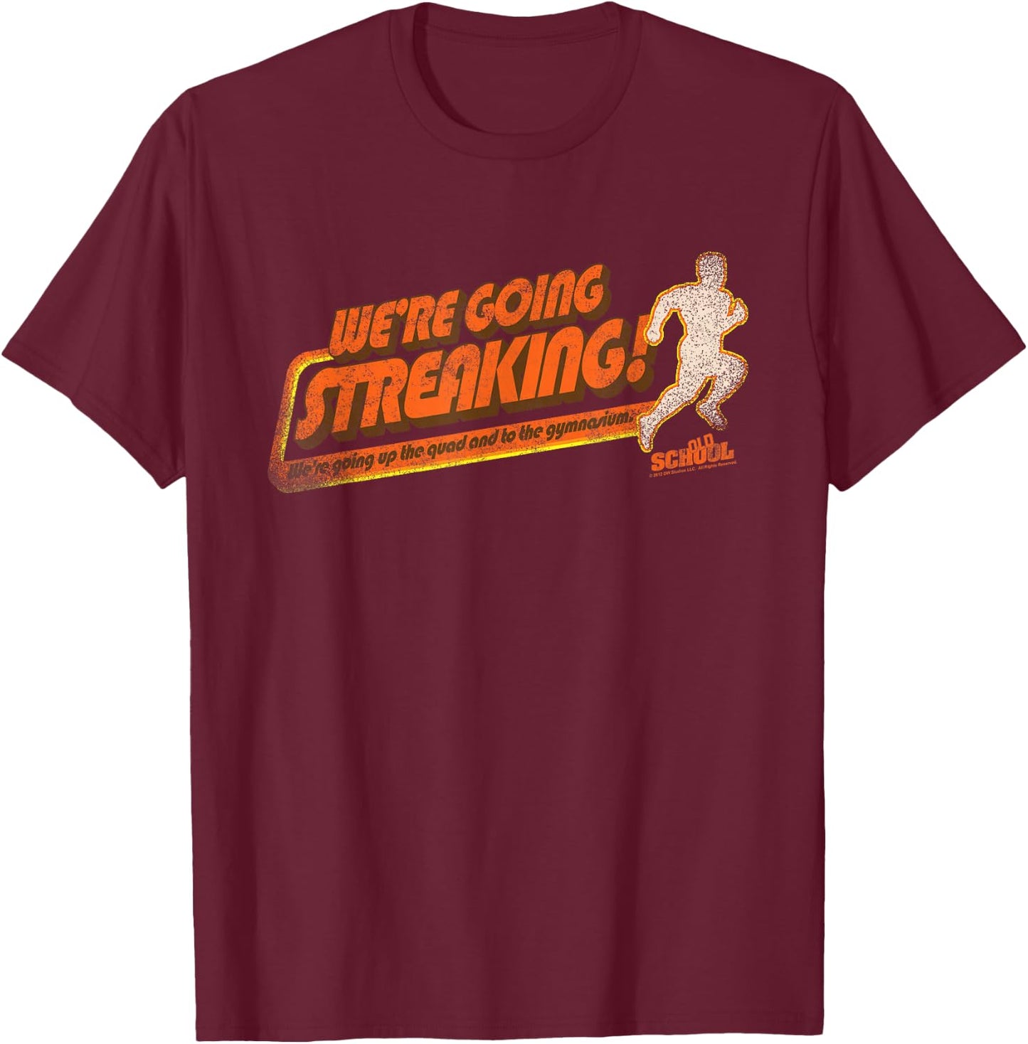 Old School We're Going Streaking T-Shirt - T-Shirt | Maroon