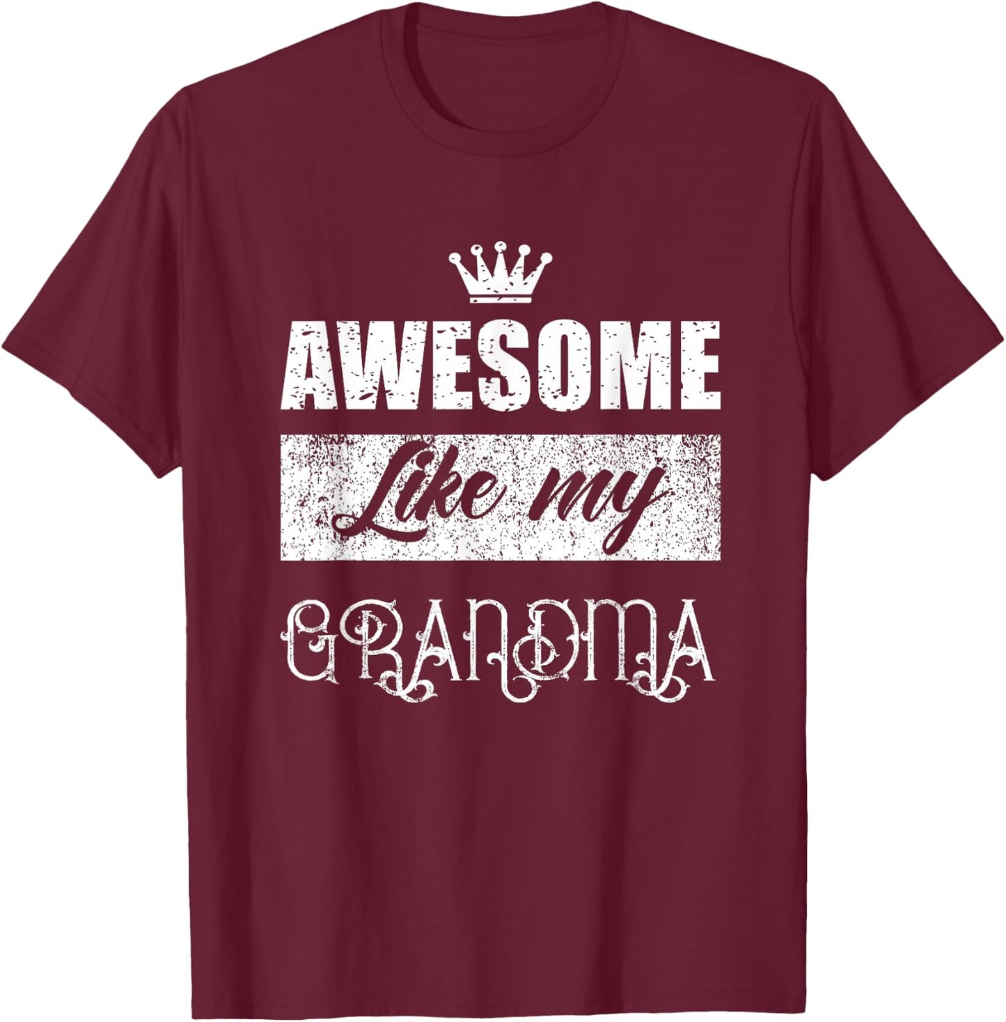 Awesome Like My Grandma mother's day gifts form son daughter T-Shirt - T-Shirt | Maroon