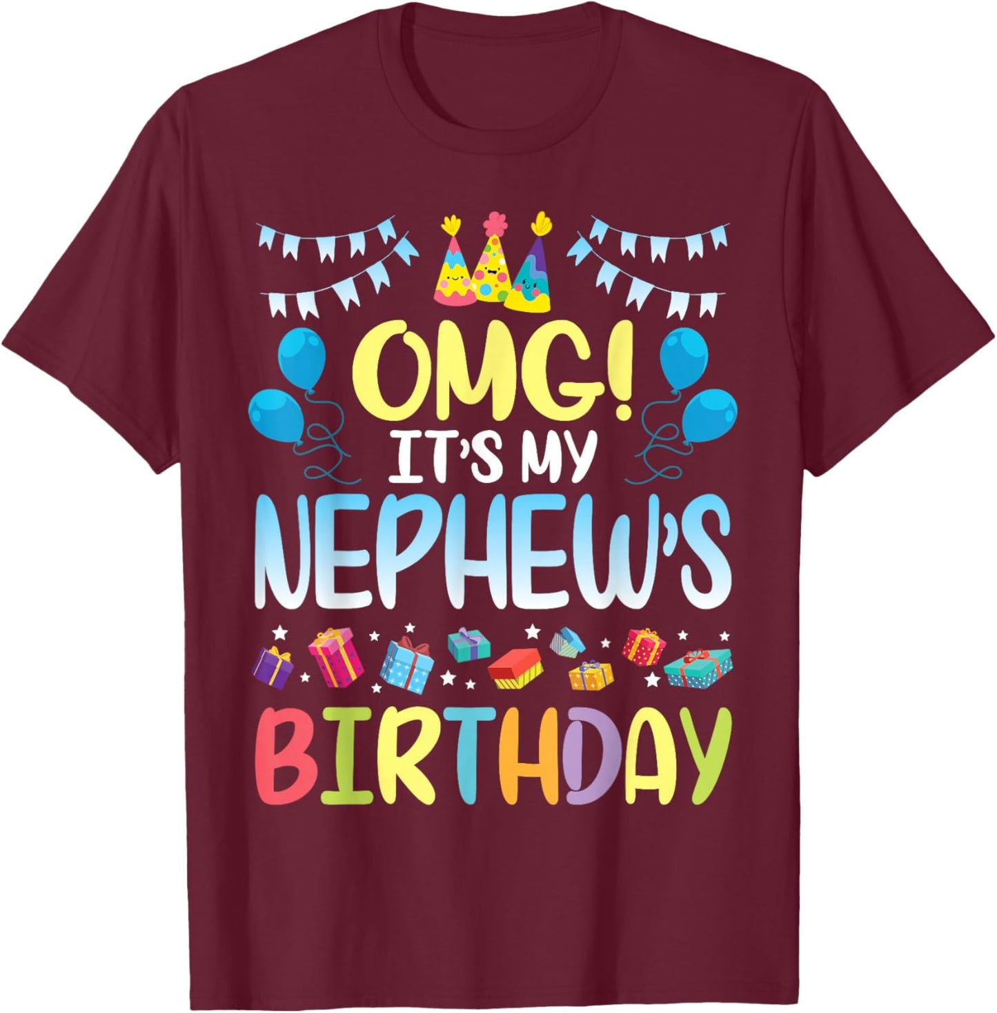 OMG It's My Nephew's Birthday Happy To Me You Uncle Aunt T-Shirt - T-Shirt | Maroon