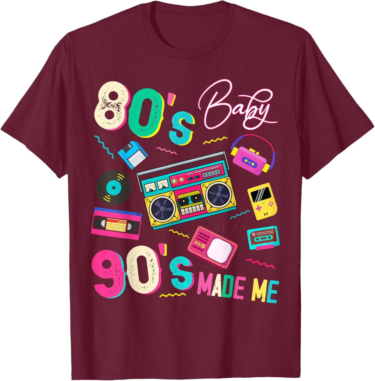 Vintage 80's Baby 90's Made Me Retro 1980s Nostalgia 1990s T-Shirt - T-Shirt | Maroon