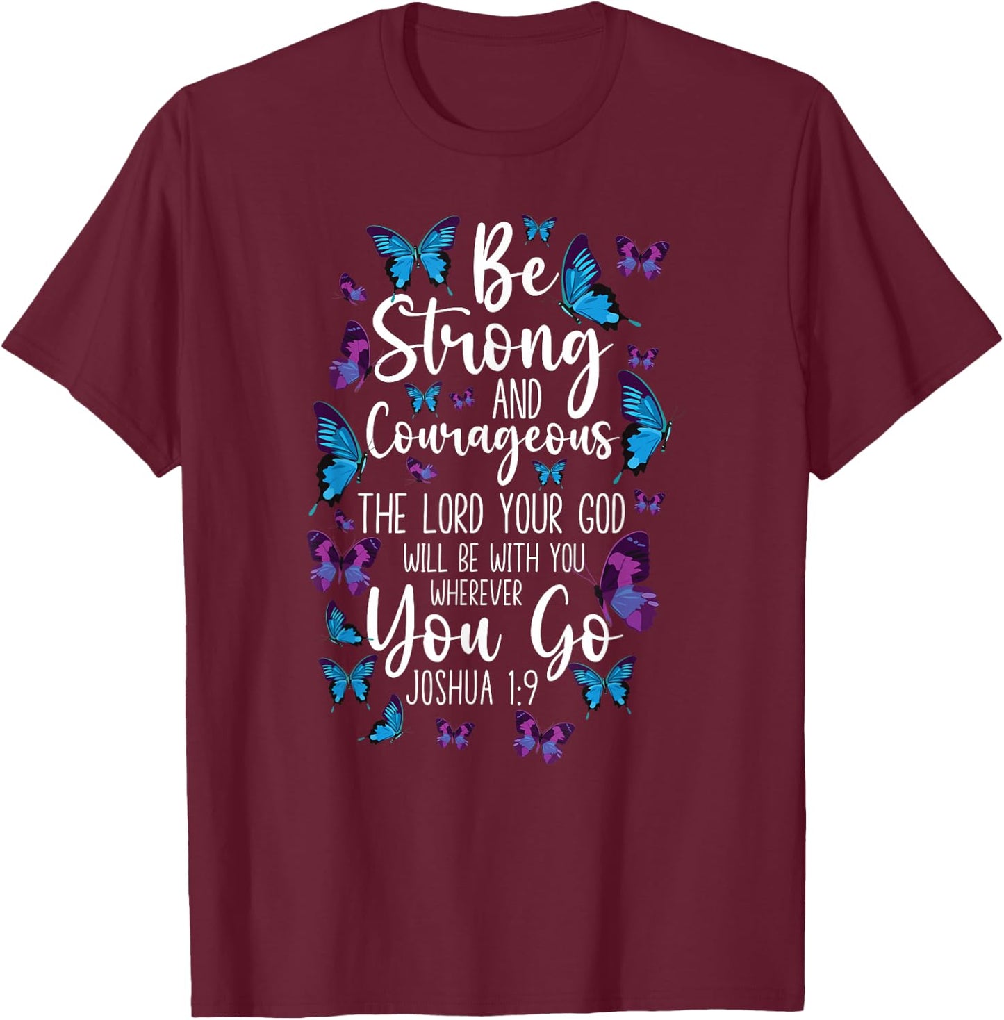 Christian Bible Verse Quote Butterfly Joshua 1:9 T-Shirt - T-Shirt | Maroon