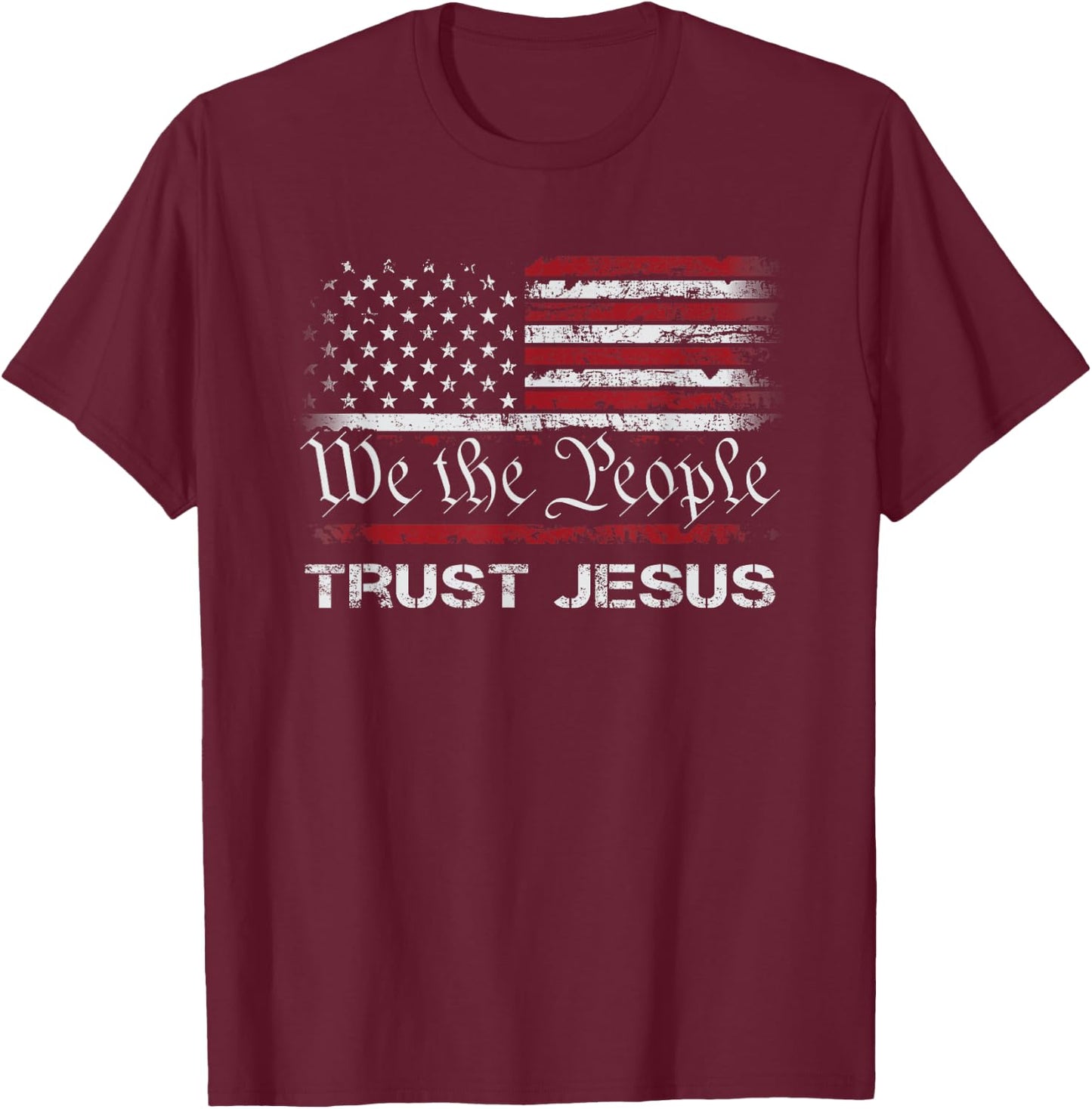 We The People Trust In Jesus - Christian Patriotic USA Flag T-Shirt - T-Shirt | Maroon