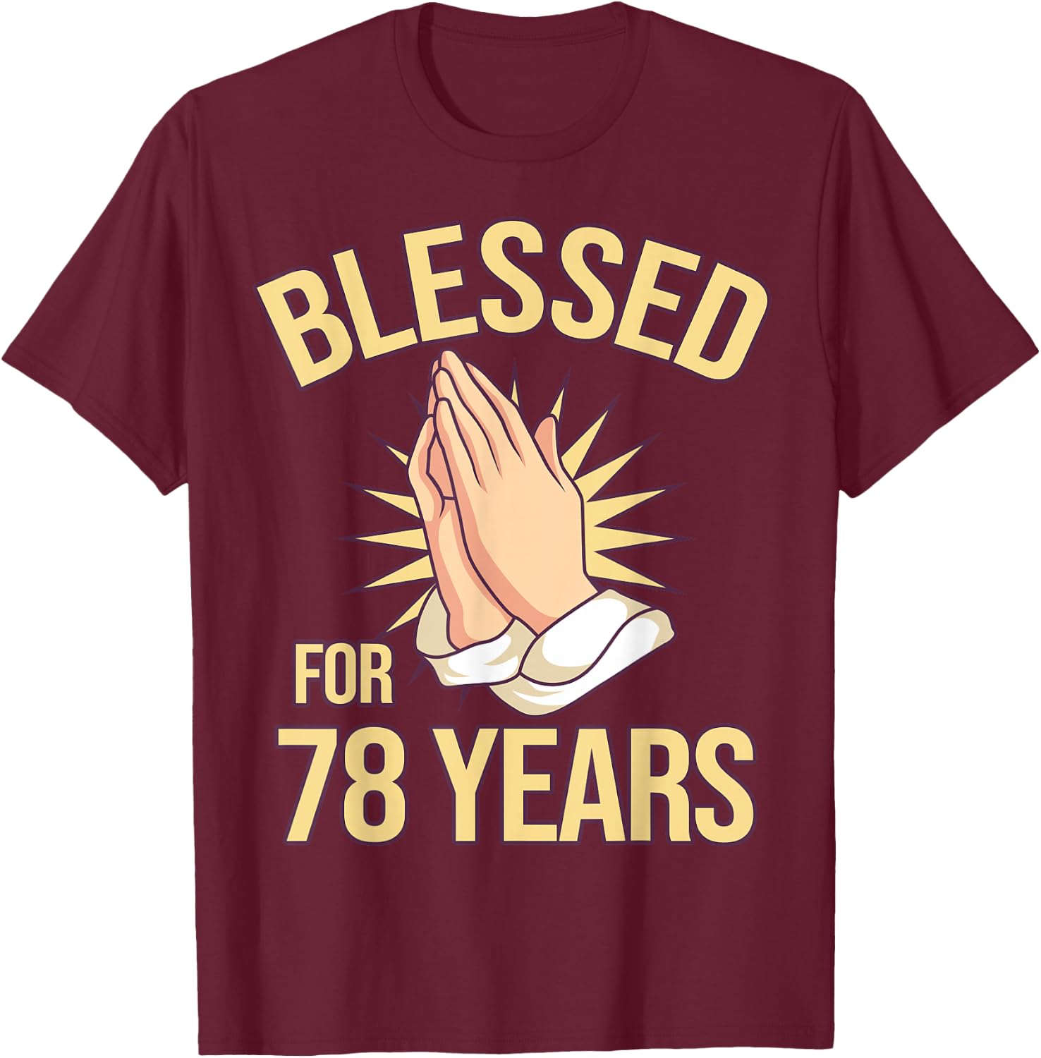 Blessed For 78 Years - 78th Birthday Christian T-Shirt - T-Shirt | Maroon