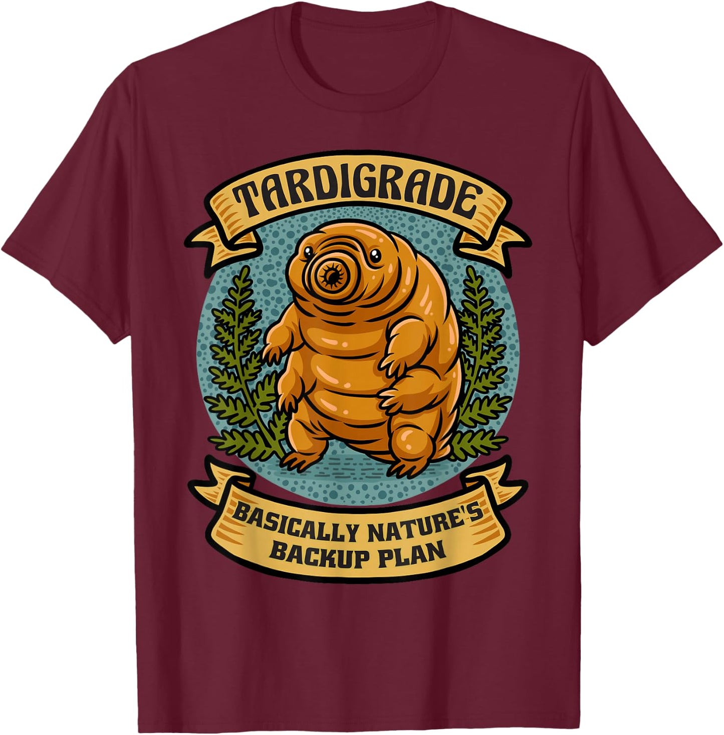 Nature's Backup Plan Tardigrade Microbiologist Tardigrades T-Shirt - T-Shirt | Maroon