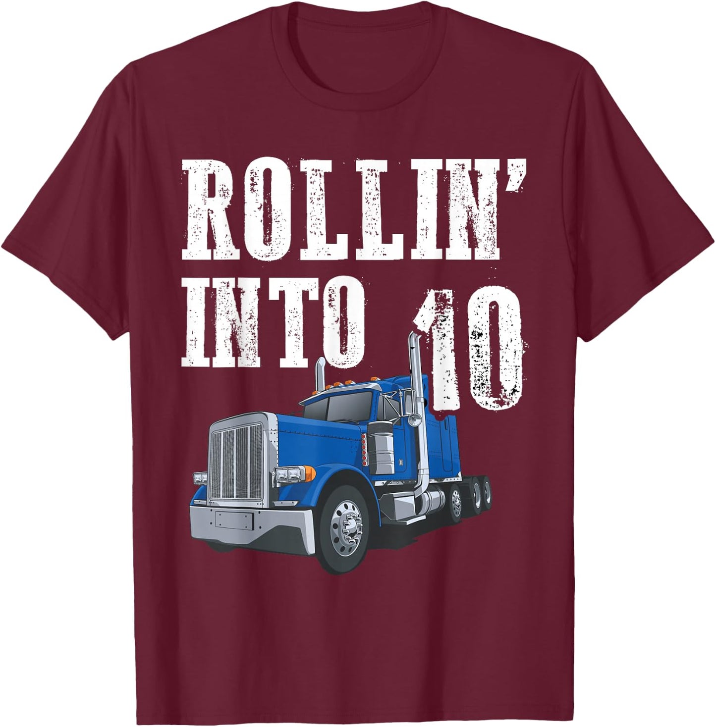 Truck 10th Birthday Rollin Into 10 Big Rig Semi Trucker T-Shirt - T-Shirt | Maroon