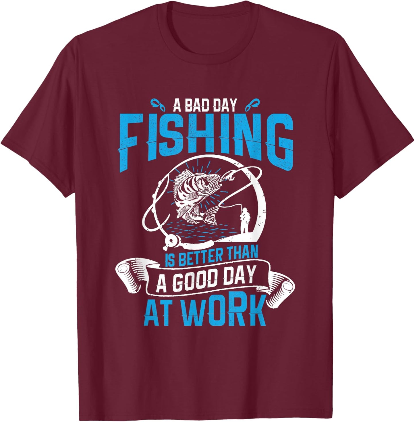 A bad day fishing is better than a good day at work T-Shirt - T-Shirt | Maroon