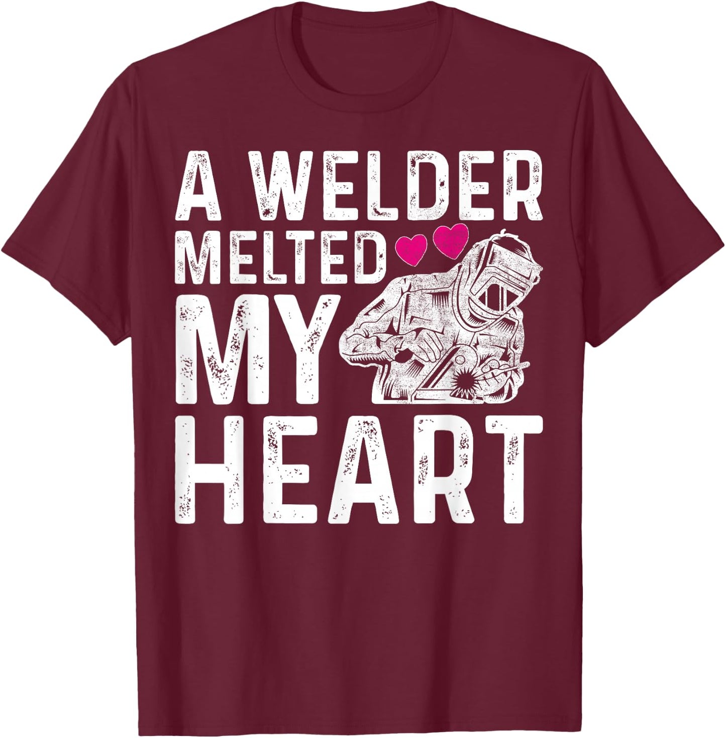 A Welder Melted My Heart Outfit For Wife Girlfriend T-Shirt - T-Shirt | Maroon
