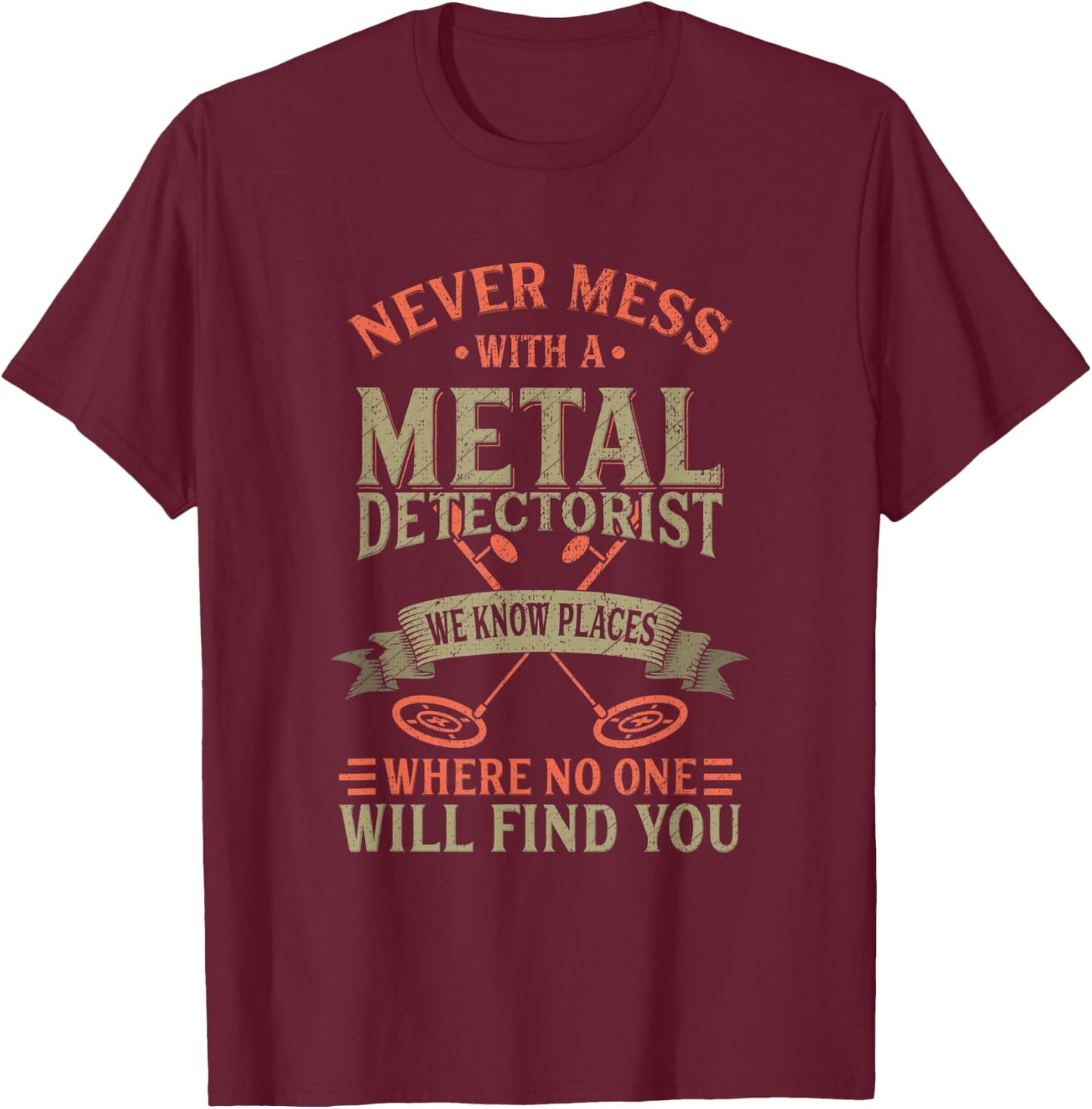 Funny Detectorist Metal Detecting Detectoring T-Shirt - T-Shirt | Maroon