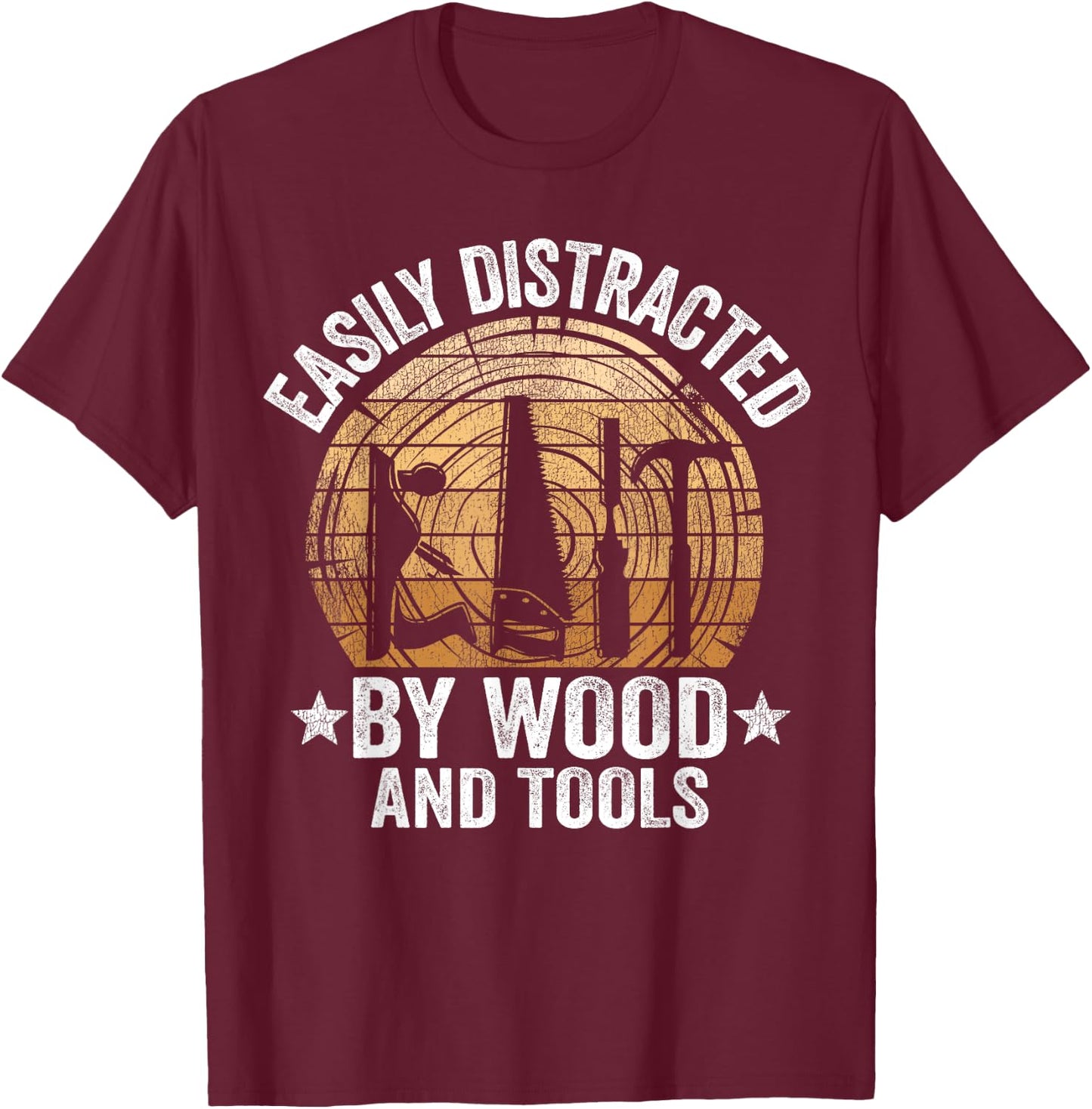 Easily Distracted By Wood And Tools Funny Woodworking T-Shirt - T-Shirt | Maroon
