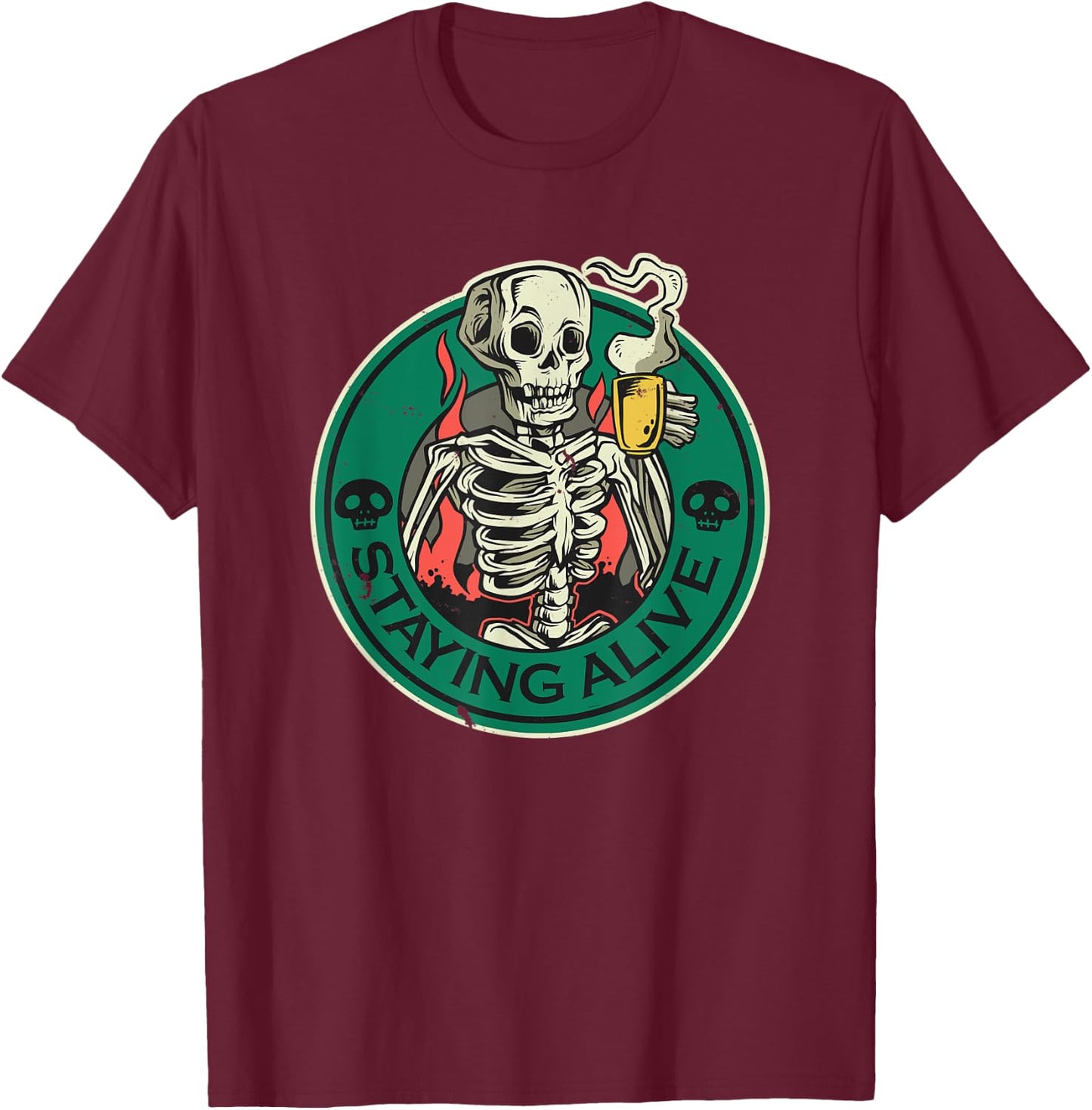 Staying Alive Skeleton Drinking Coffee Skeleton And Coffee T-Shirt - T-Shirt | Maroon