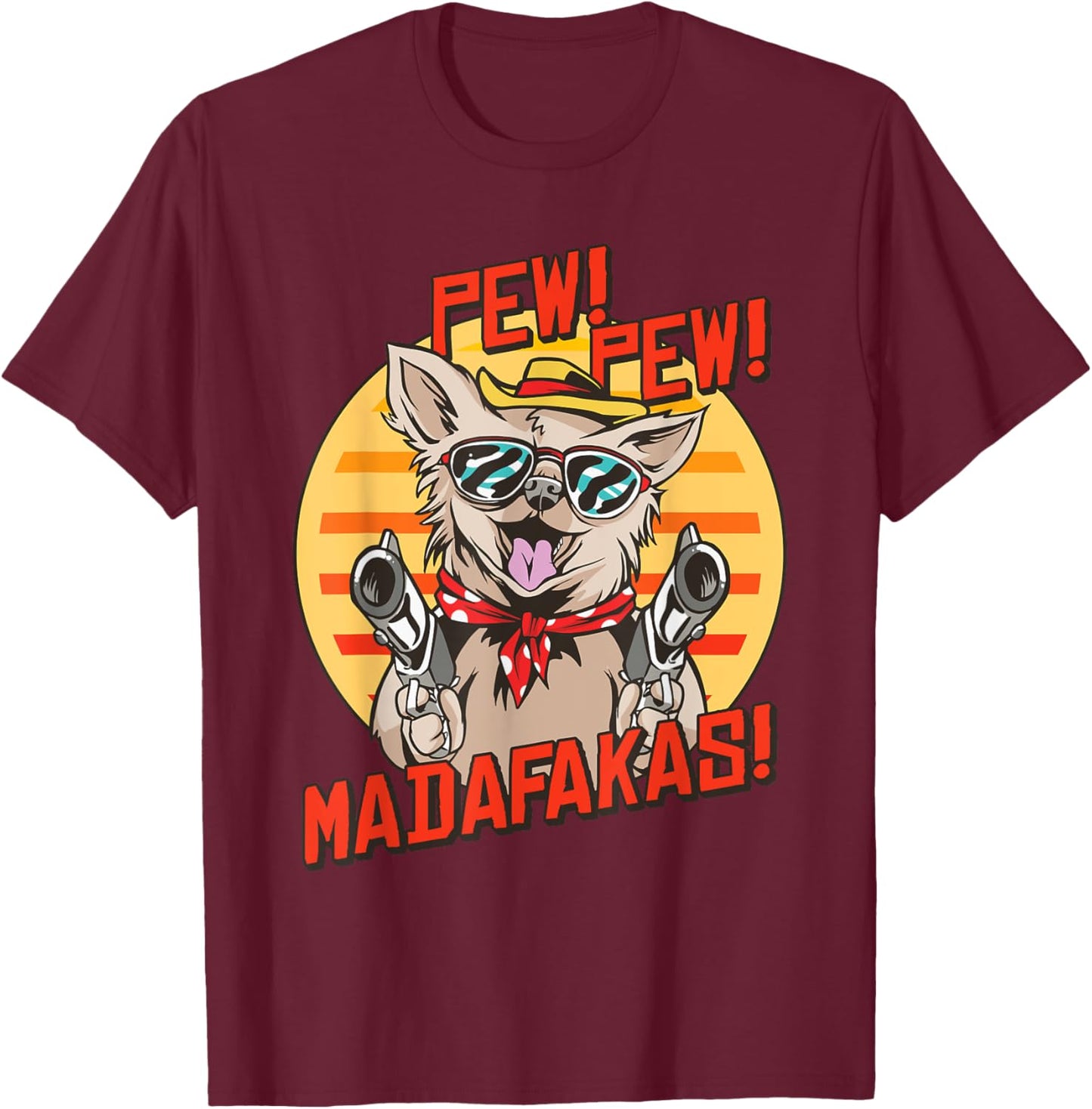 Pew Pews Madafakas Chihuahua With A Gun Dressed Chihuahua T-Shirt - T-Shirt | Maroon