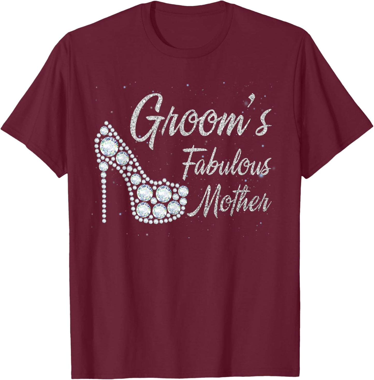 Groom's Fabulous Mother, Mother of The Groom T-Shirt - T-Shirt | Maroon