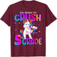 I'm Ready To Crush 5th Grade Unicorn Back To School Girls T-Shirt - T-Shirt | Maroon