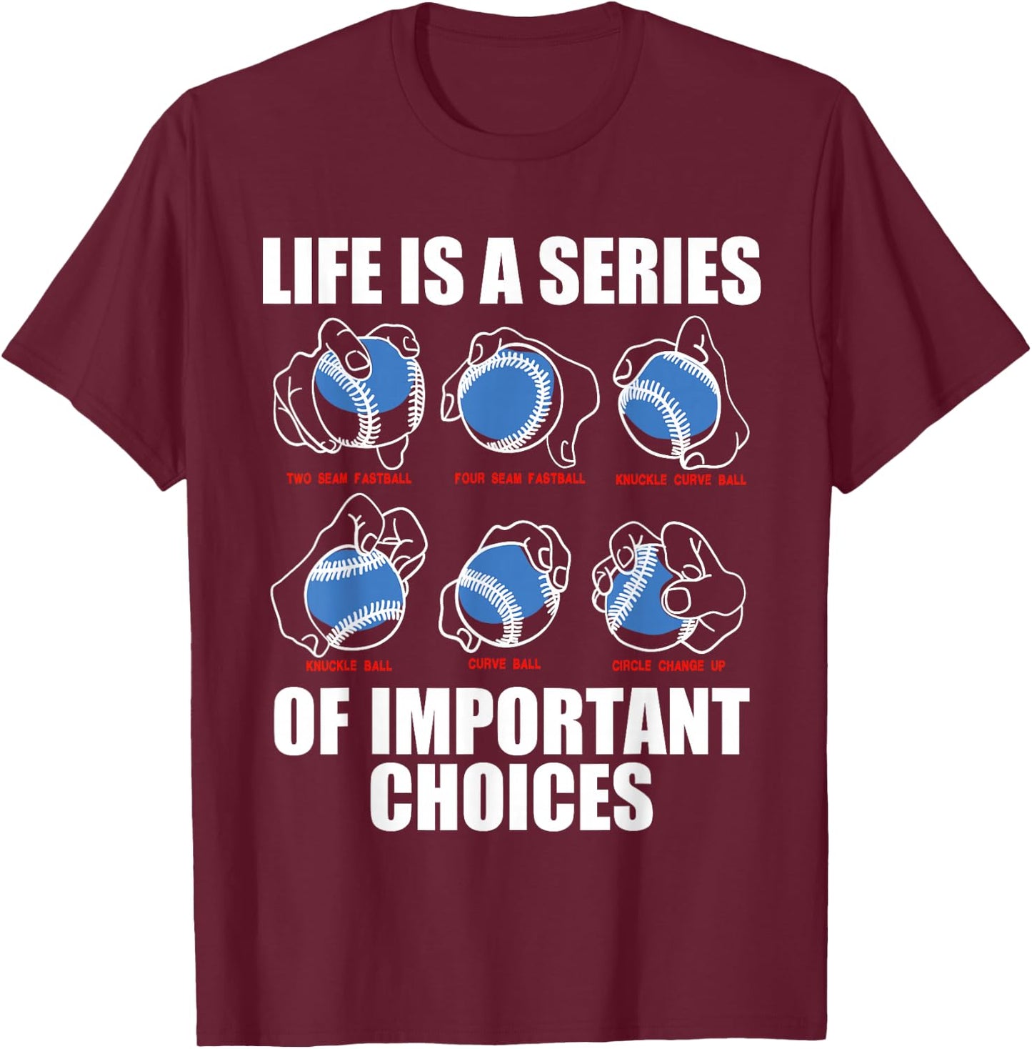 Types of Baseball Pitches Life Choices Pitcher Player Gift T-Shirt - T-Shirt | Maroon