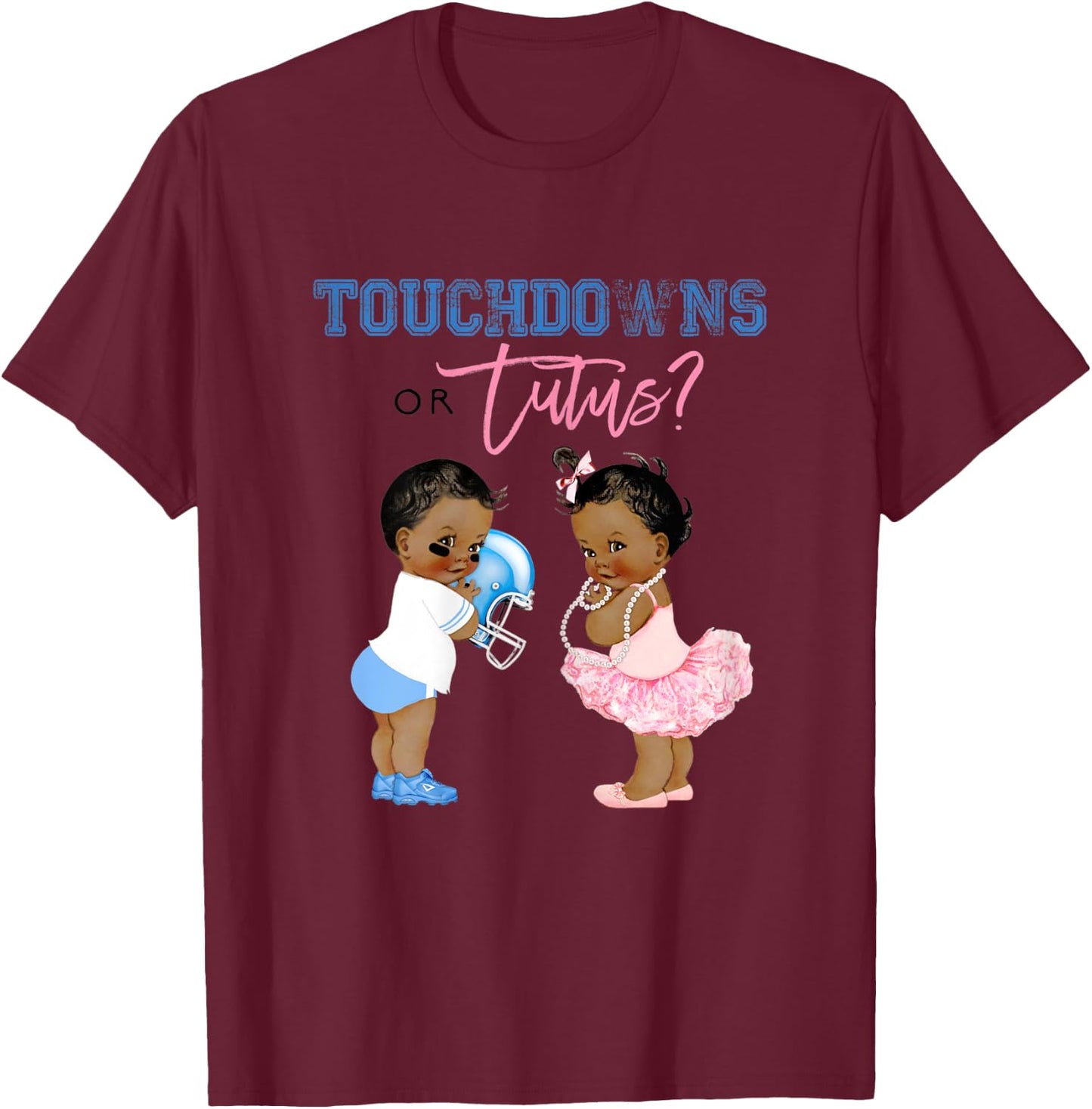 Touchdown or Tutus Gender Reveal Family Baby Shower Matching T-Shirt - T-Shirt | Maroon