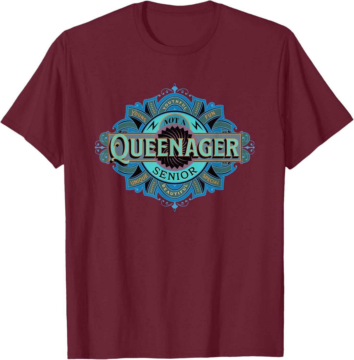Queenager Not A Senior Funny Grandma Mothers Older Women T-Shirt - T-Shirt | Maroon