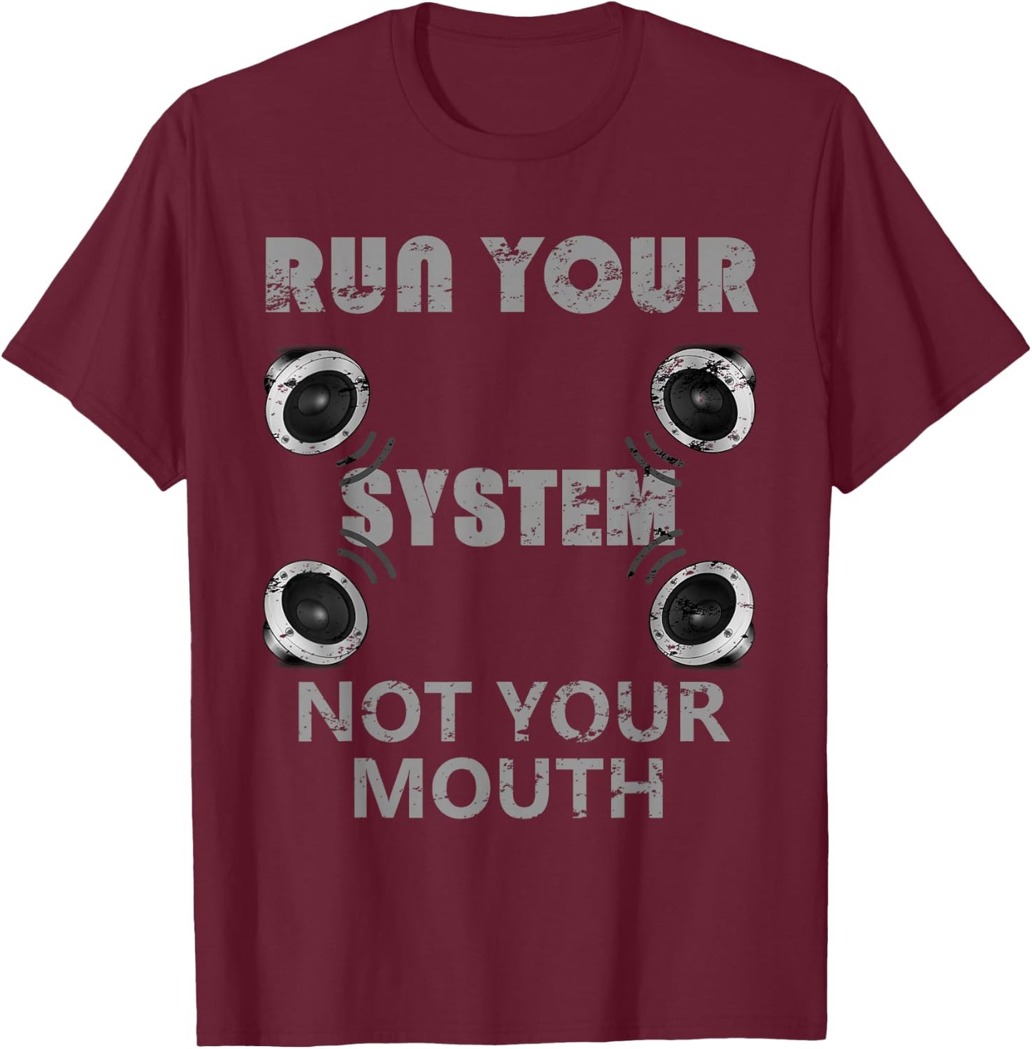 Run Your System Car Stereo Sound Subwoofer Gift T-Shirt - T-Shirt | Maroon
