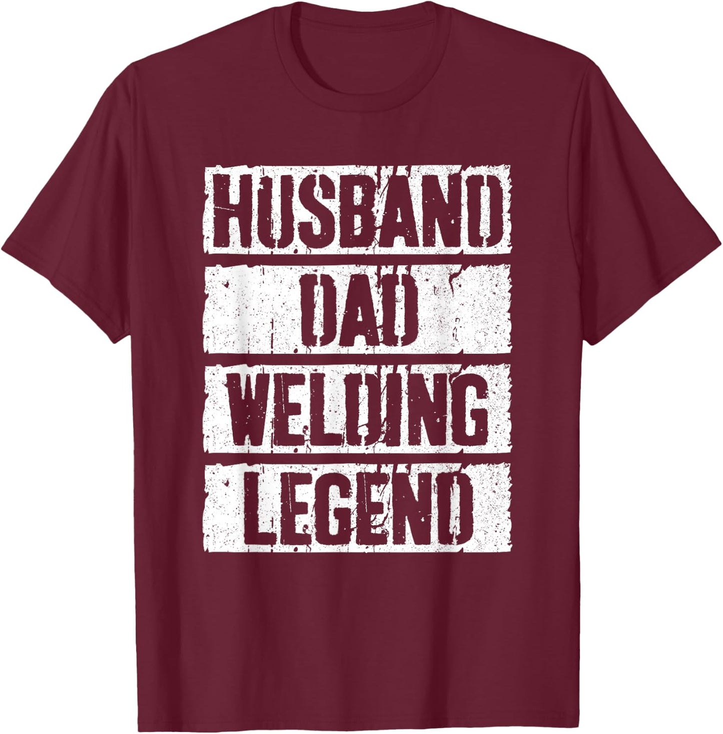 Husband Dad Welding Legend Shirt Welder Men Fathers Day T-Shirt - T-Shirt | Maroon