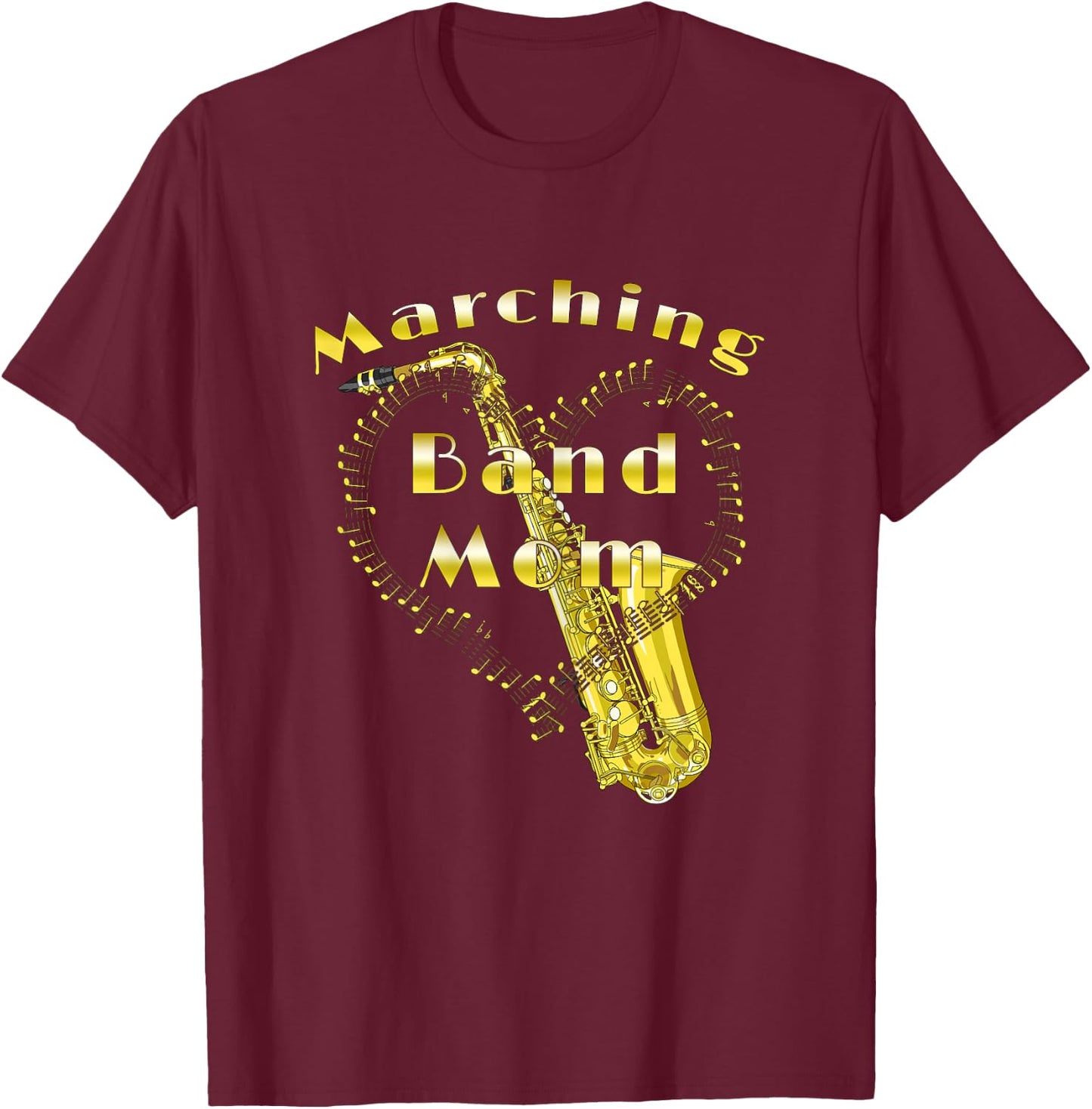 Marching Band Mom Saxophone Player Gold Sax T-Shirt - T-Shirt | Maroon