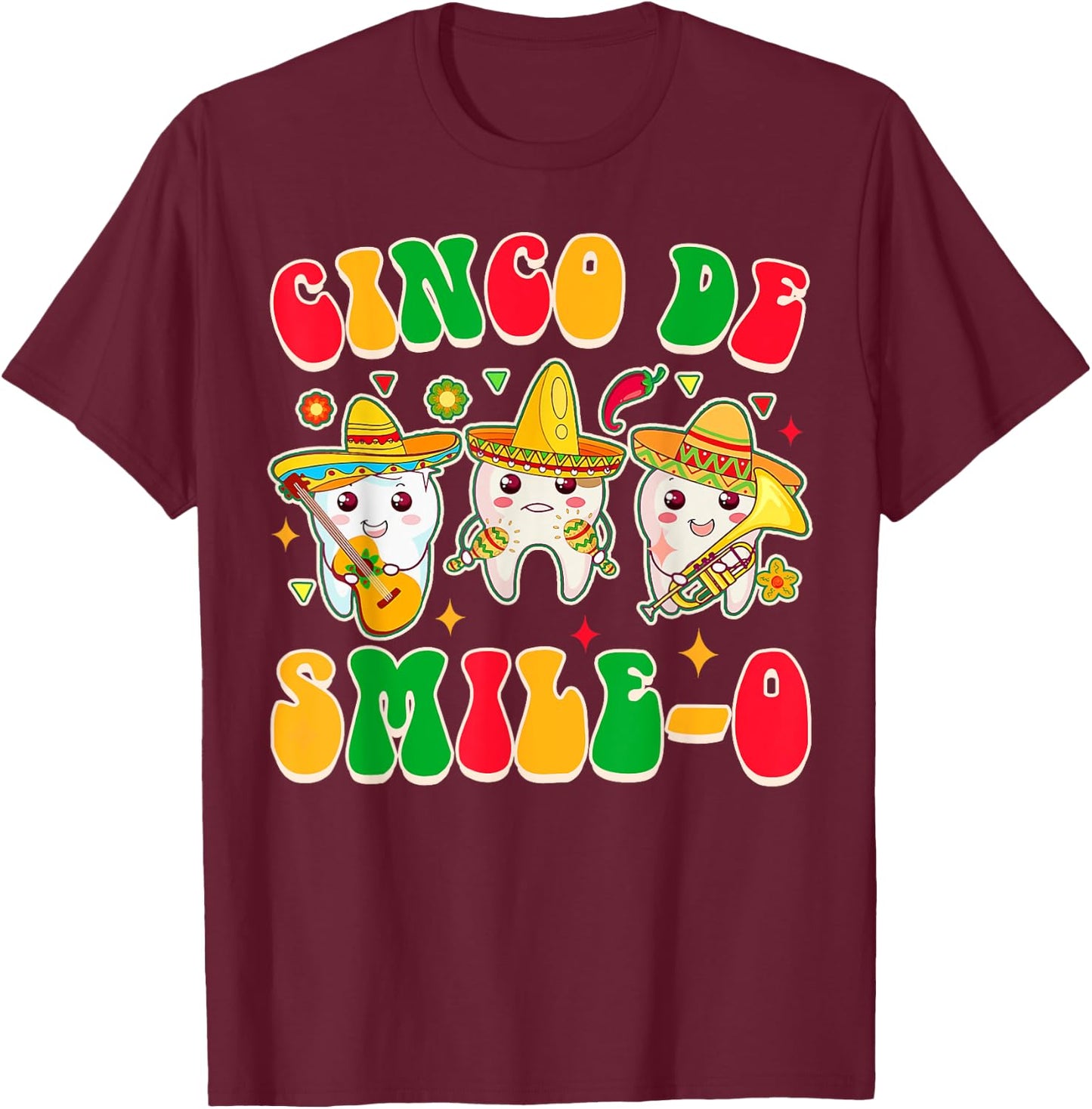 Cinco De Mayo Dental Hygienist Dentist Cinco De Smile-o T-Shirt - T-Shirt | Maroon