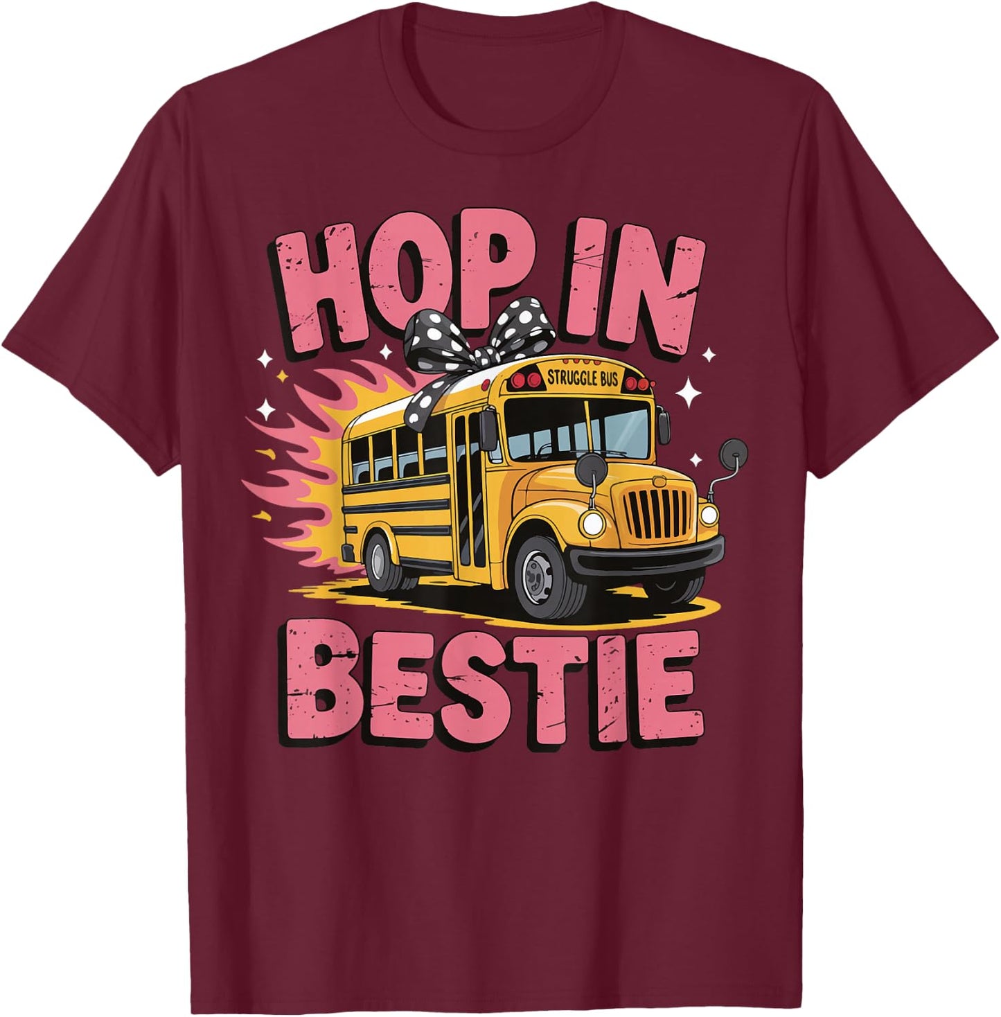 Hop In Bestie Struggle Bus T-Shirt - T-Shirt | Maroon