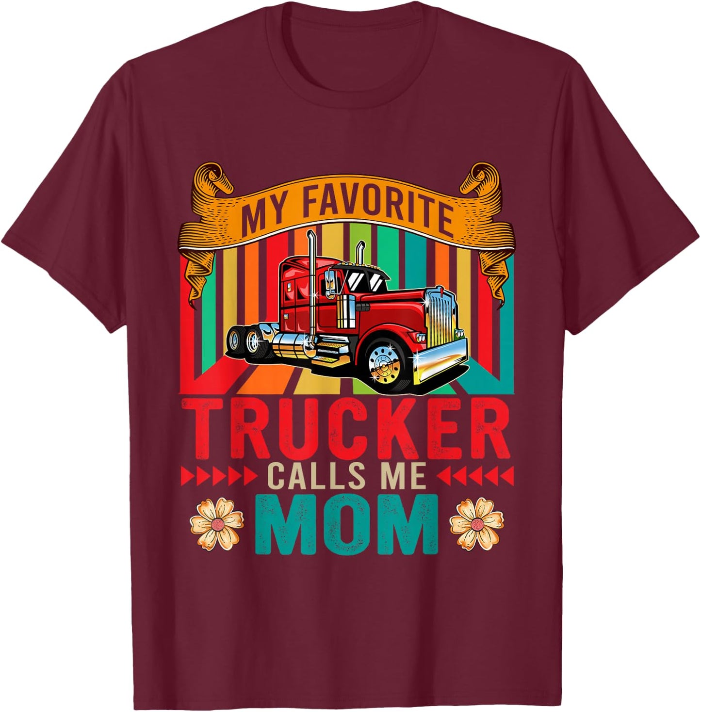 Vintage My Favorite Trucker Calls Me Mom Happy Mother's Day T-Shirt - T-Shirt | Maroon