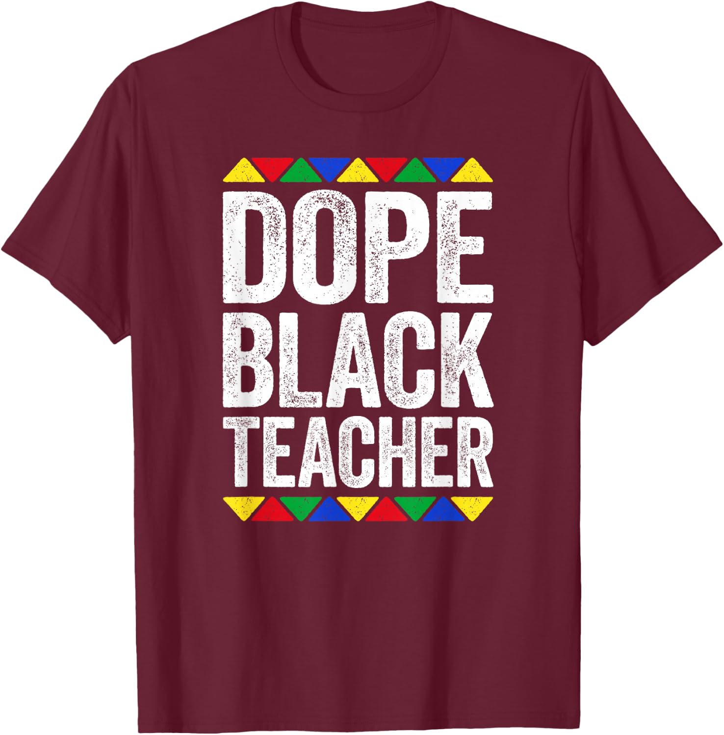Dope Black Teacher Shirt Black History Month T-Shirt - T-Shirt | Maroon
