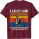 I Love God But Some Of His Children Get On My Nerves T-Shirt - T-Shirt | Maroon