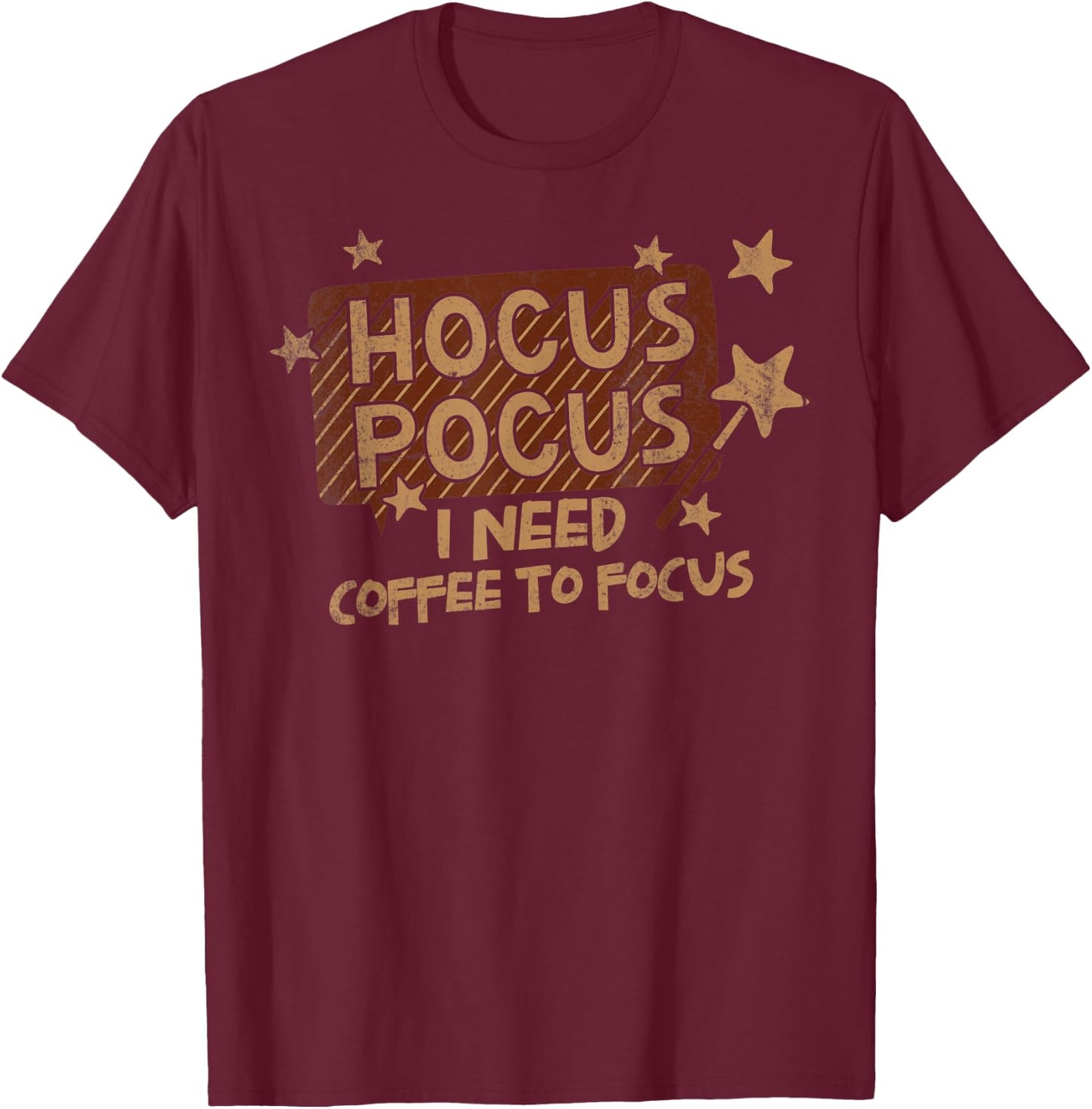 Hocus Pocus I Need Coffee To Focus Caffeine Cappuccino T-Shirt - T-Shirt | Maroon