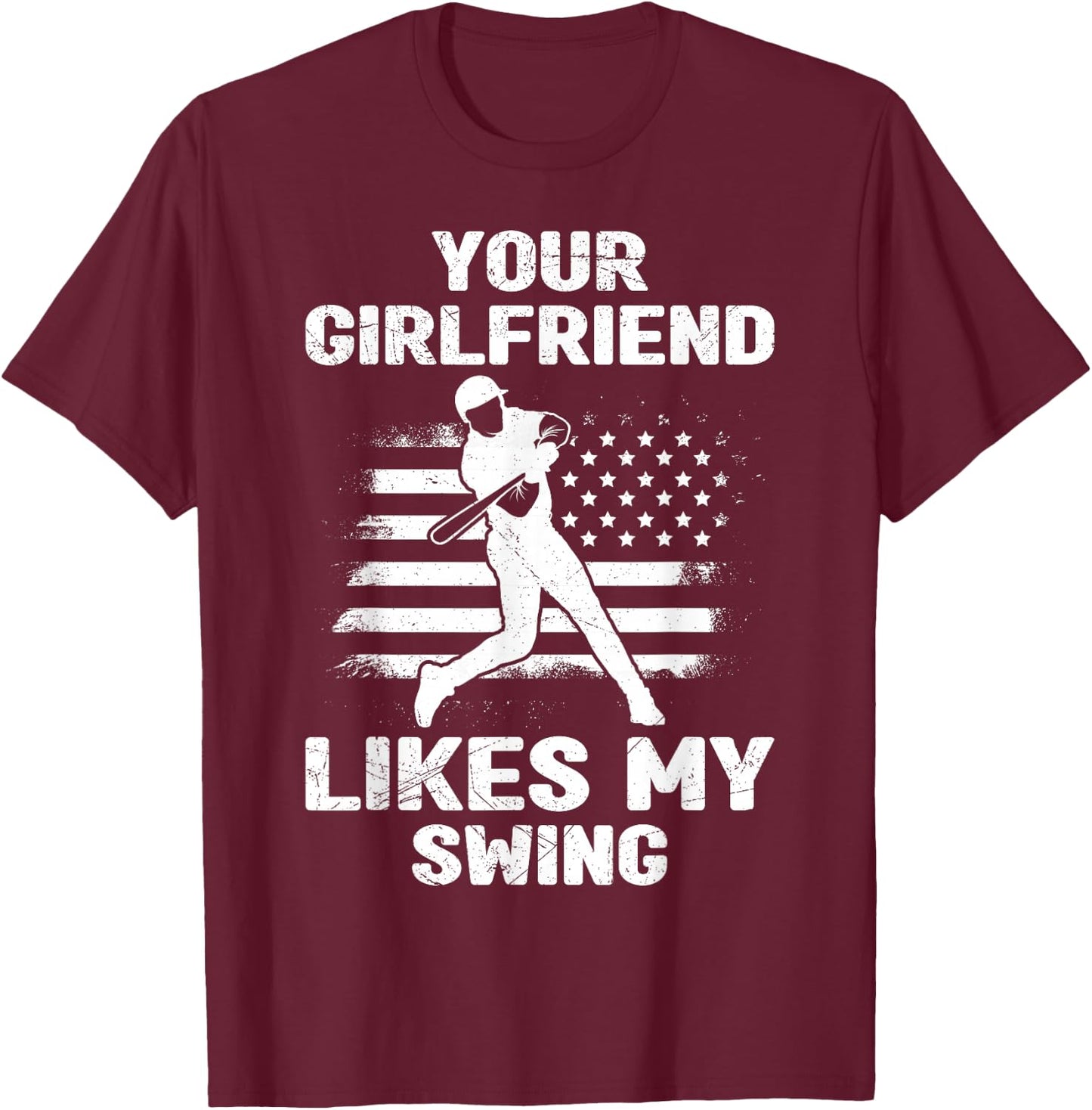 Your Girlfriend Likes My Swing Funny Baseball and Children T-Shirt - T-Shirt | Maroon