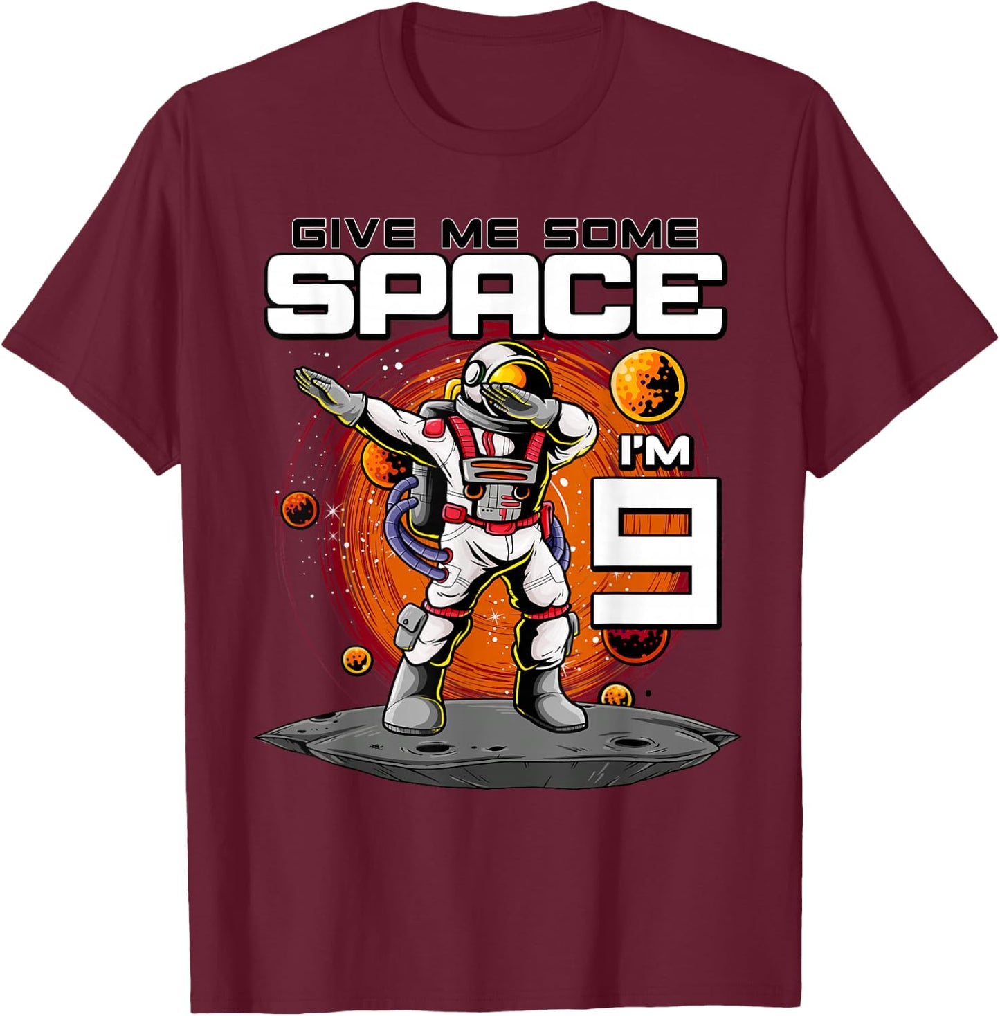 9th Birthday Astronaut Give Me Some Space I'm 9 Years Old T-Shirt - T-Shirt | Maroon