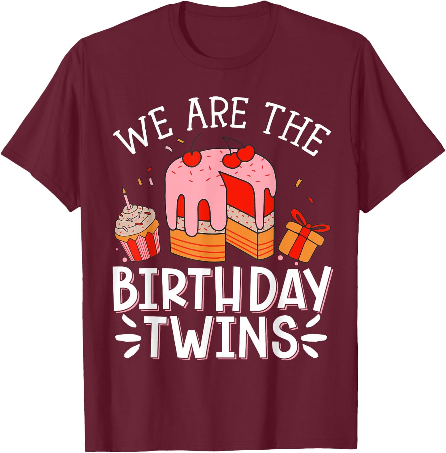 We Are The Birthday Twins , Small, Black T-Shirt - T-Shirt | Maroon