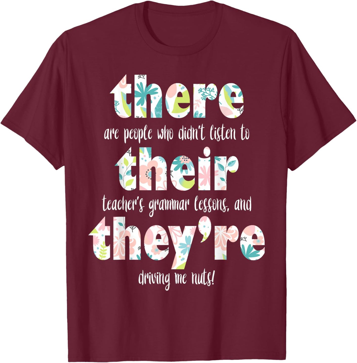 There Their They're English Grammar Teacher Pun Gift T-Shirt - T-Shirt | Maroon