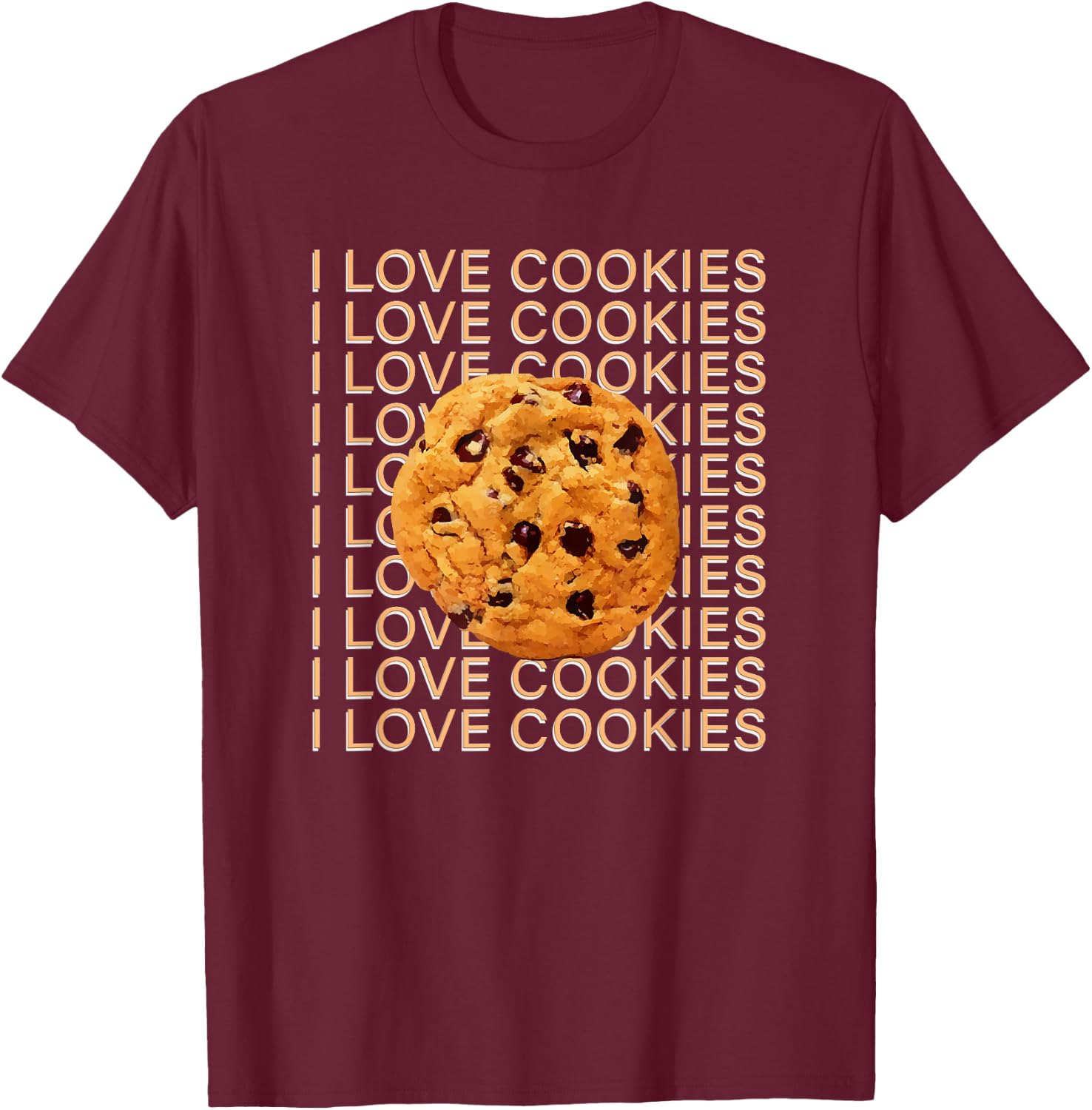 I Love Cookies Chocolate Chip Cookie T-Shirt - T-Shirt | Maroon