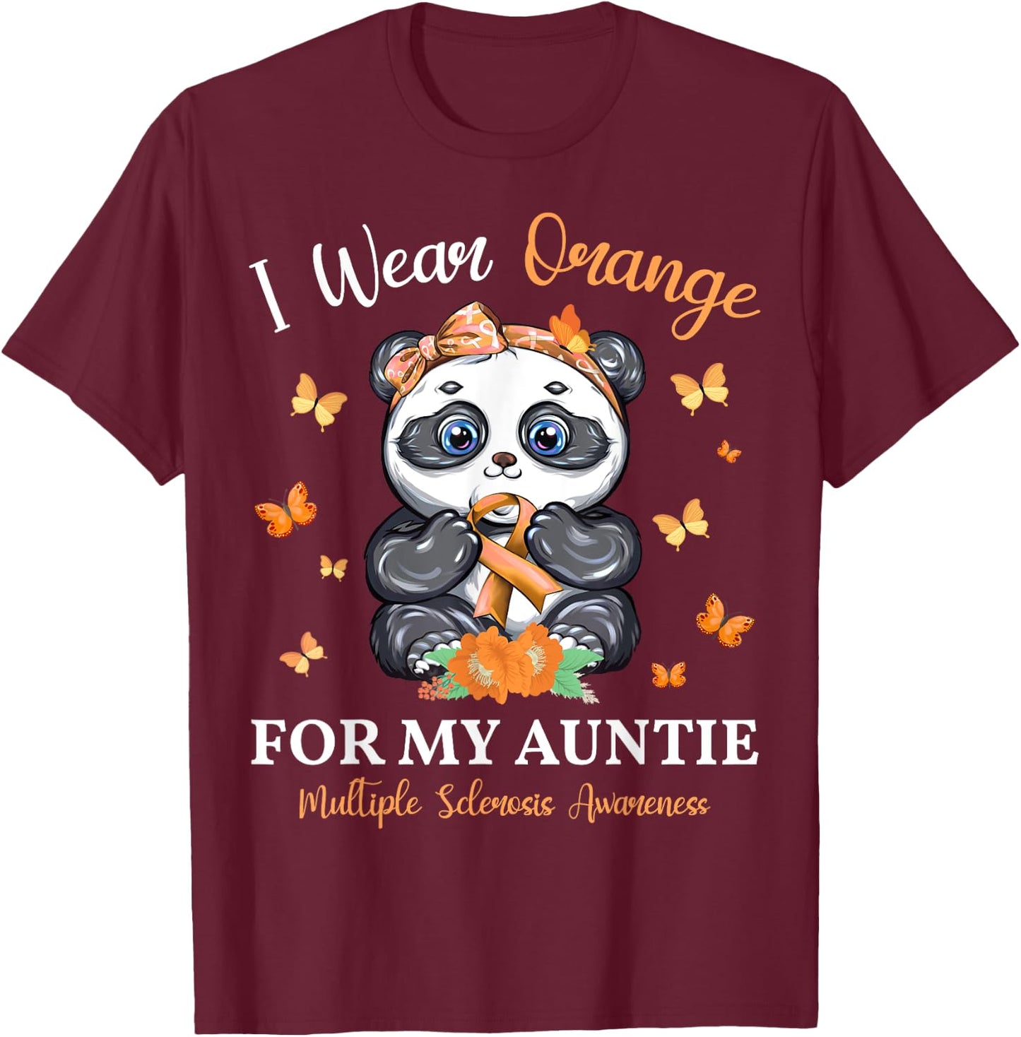 I Wear Orange For My Auntie Multiple Sclerosis Awareness T-Shirt - T-Shirt | Maroon