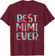 Best Mimi Ever Shirt Women Mothers Day T-Shirt - T-Shirt | Maroon