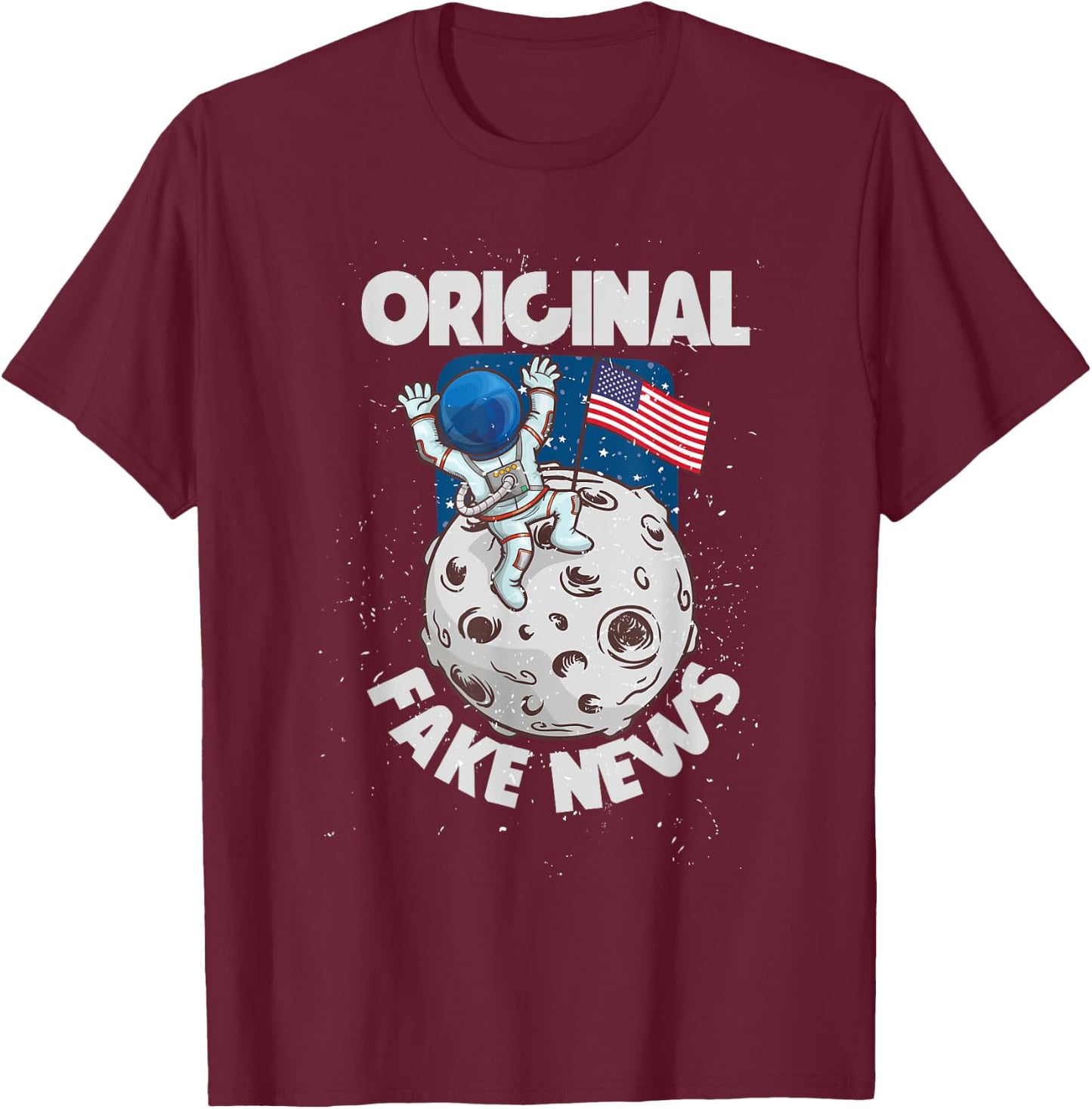 Conspiracy Theory Moon landing Astronaut Original Fake News T-Shirt - T-Shirt | Maroon