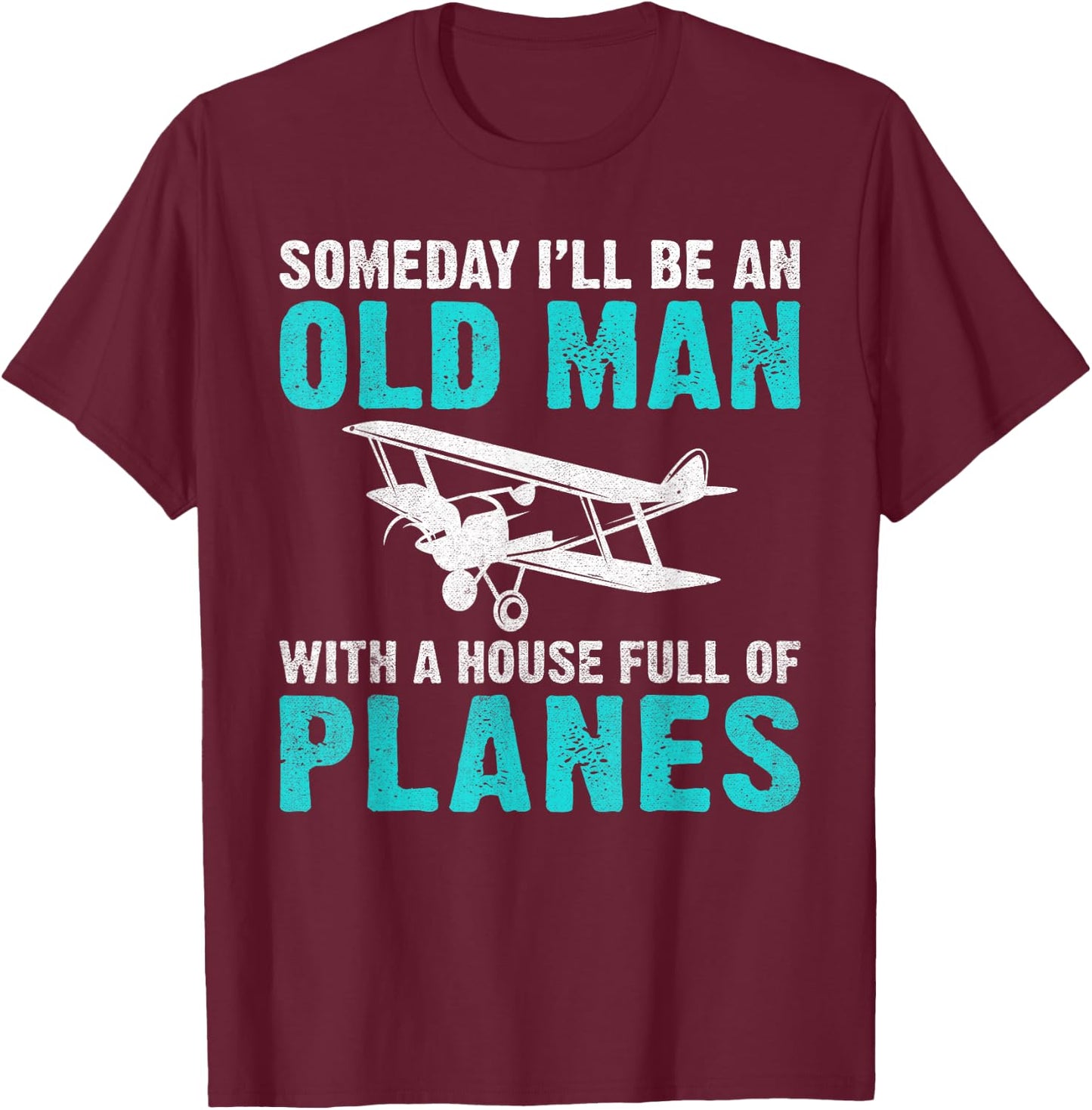 Someday i will be an old Man with a House full of Planes T-Shirt - T-Shirt | Maroon