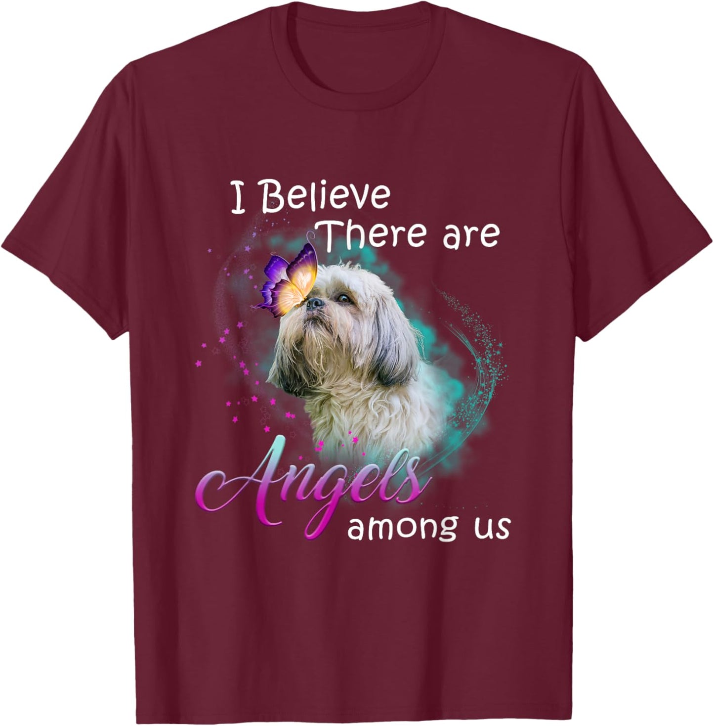 I Believe There are Angels Among Us Shih Tzu Dog Lover T-Shirt - T-Shirt | Maroon
