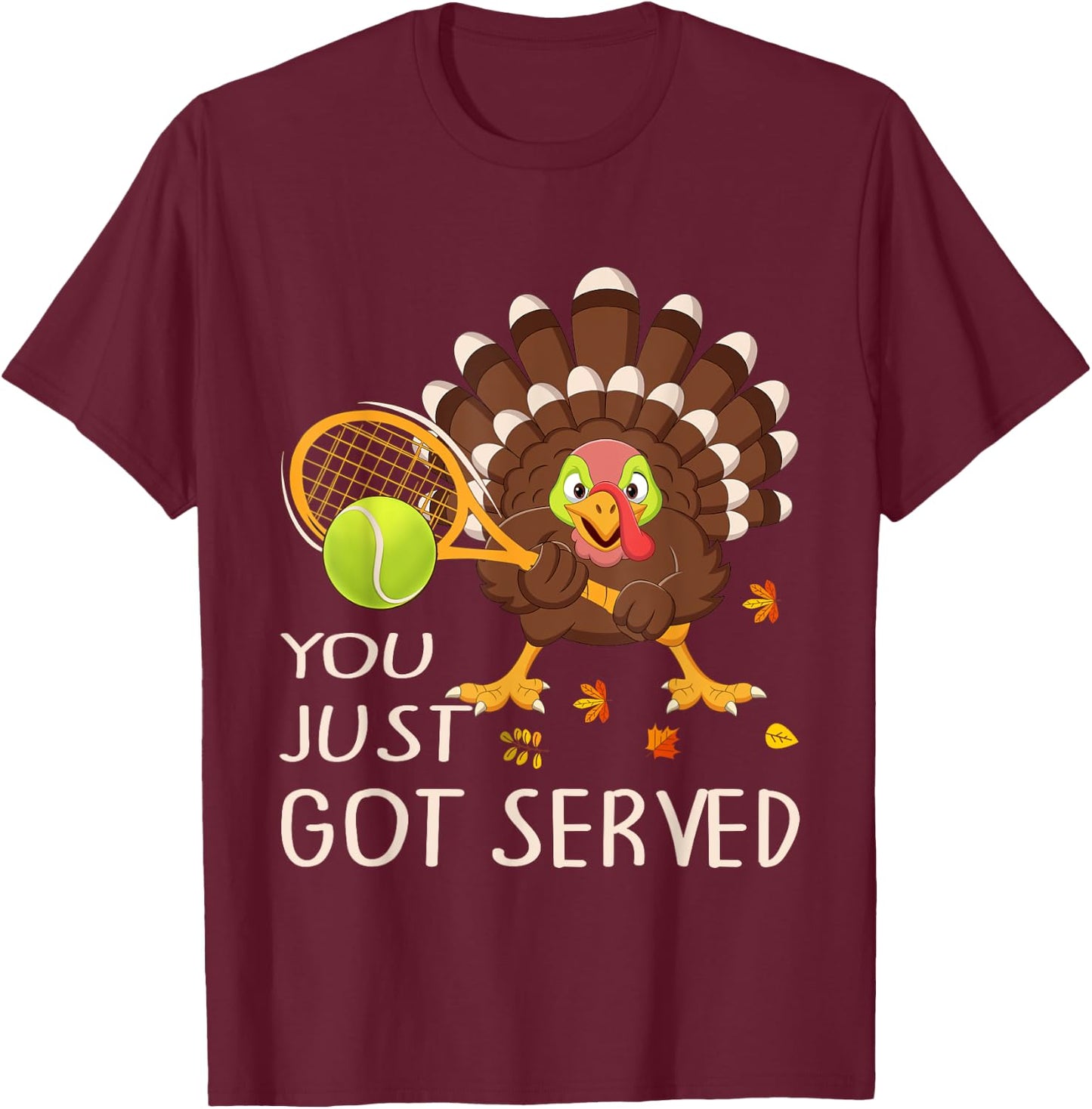 You Just Got Served Funny Turkey Tennis Thanksgiving Tennis T-Shirt - T-Shirt | Maroon