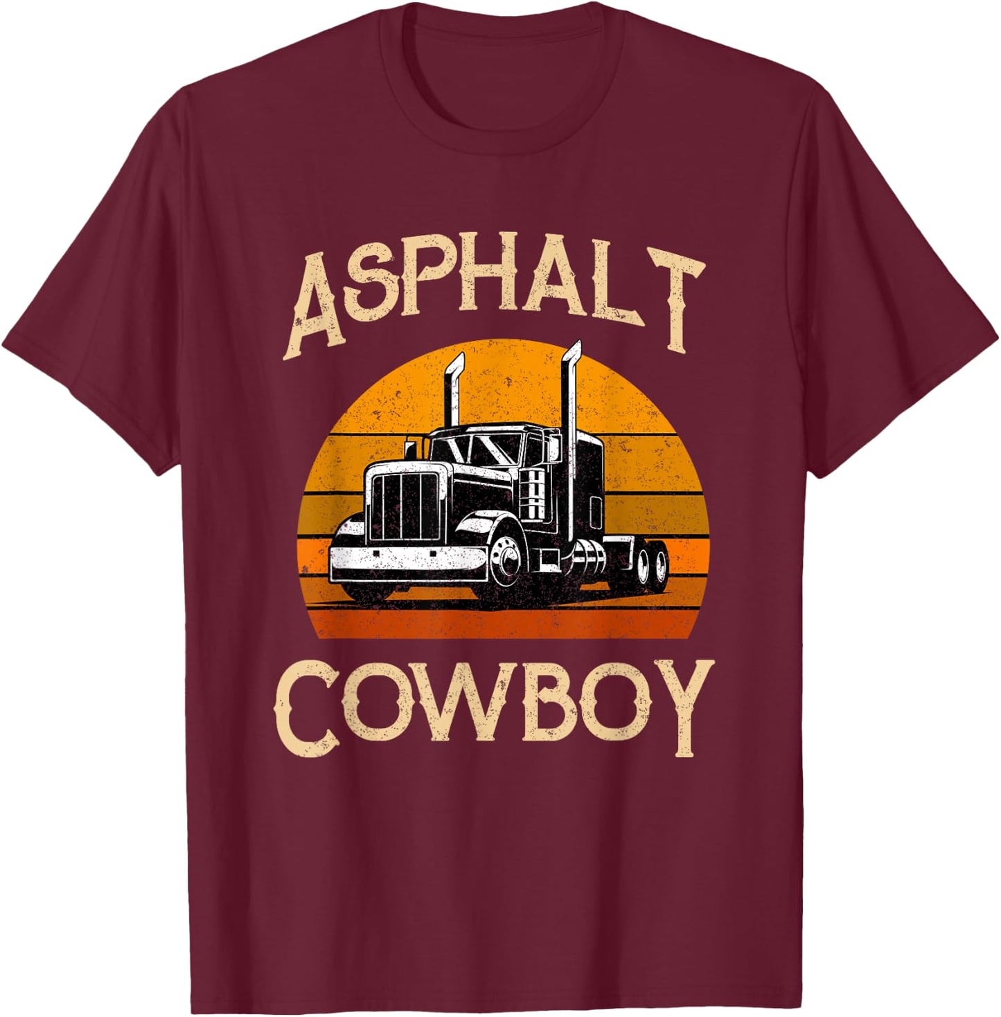 Truck Tractor Truck Driver Construction Asphalt Cowboy T-Shirt - T-Shirt | Maroon