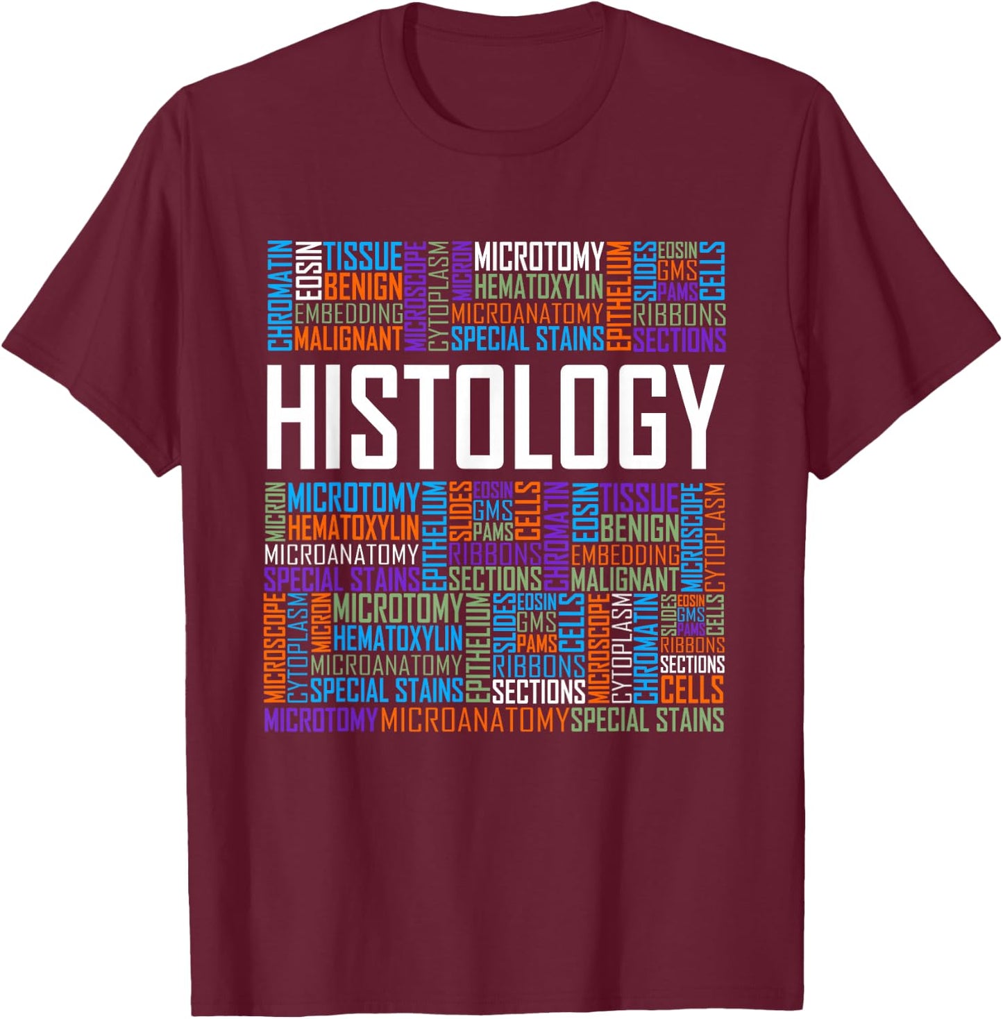 Histology Words Histologist Technician Gift T-Shirt - T-Shirt | Maroon