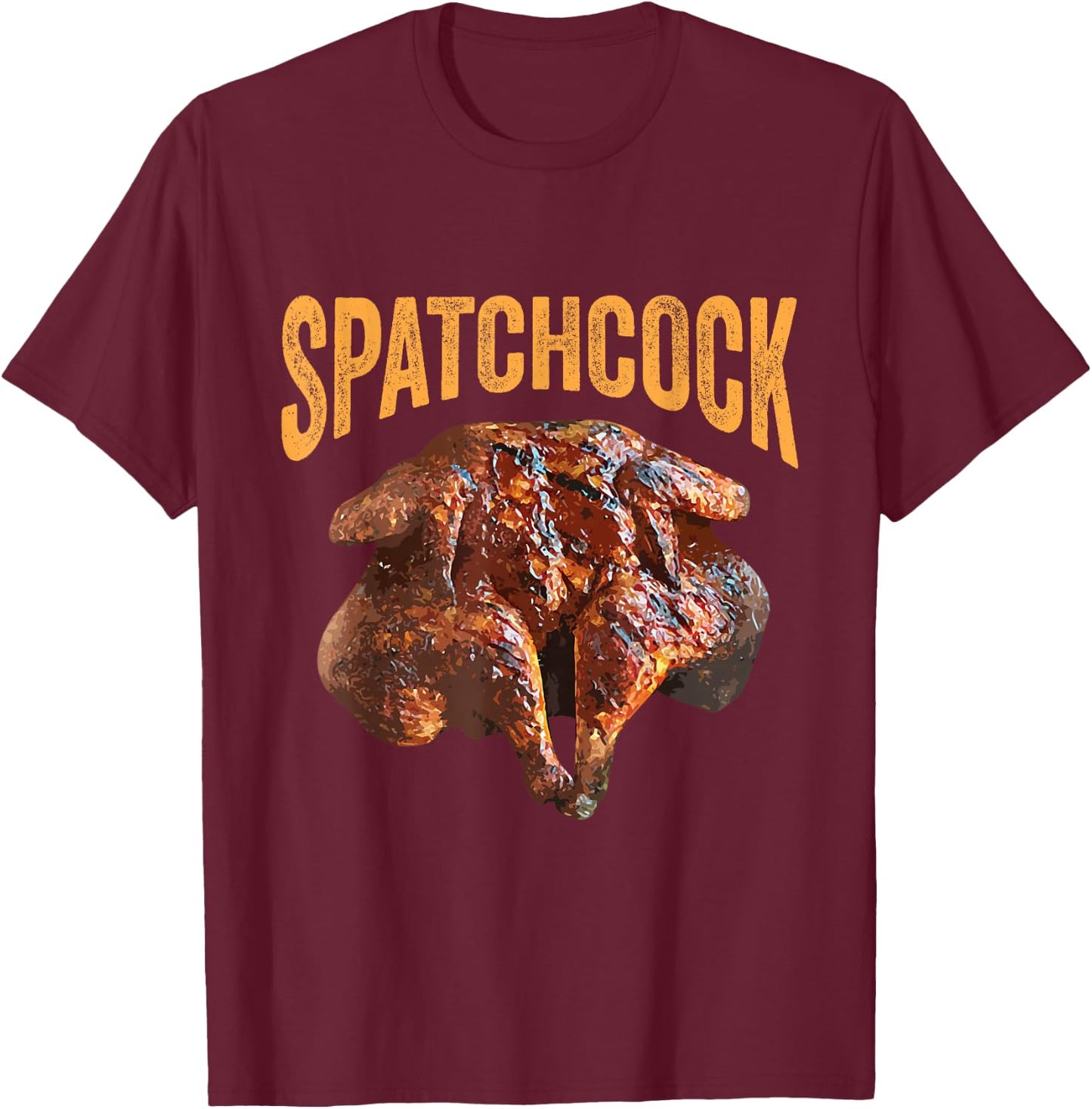 Spatchcock Grilling T Shirt T-Shirt - T-Shirt | Maroon