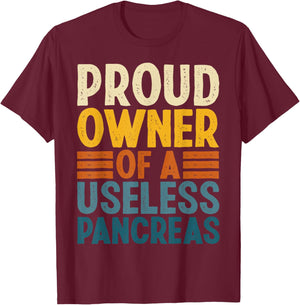 Proud Owner of Useless Pancreas My Life With Type 1 Diabetes T-Shirt - T-Shirt | Maroon