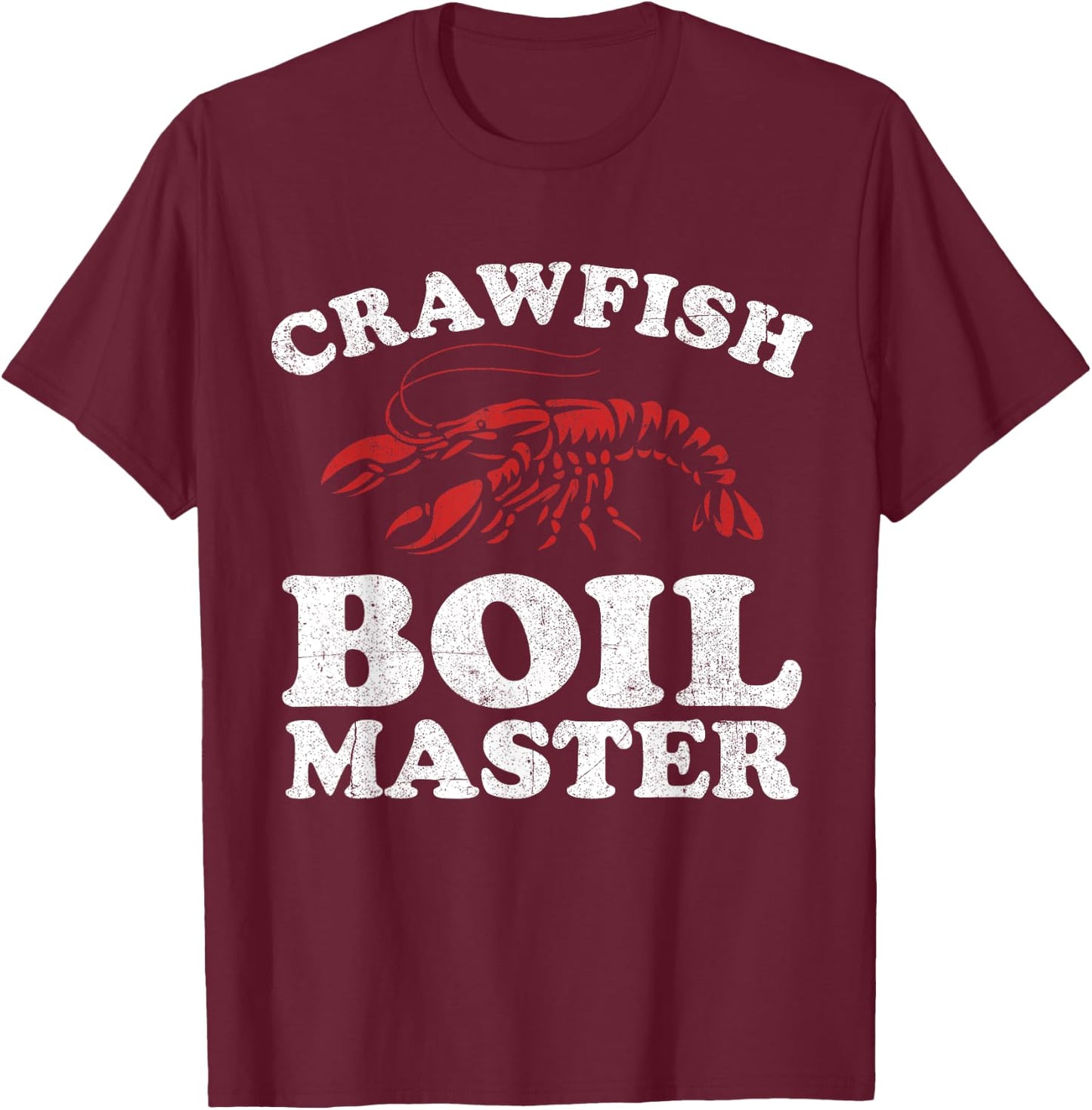 Funny Crawfish Boil Master Crawdaddy Cajun Mardi Gras Party T-Shirt - T-Shirt | Maroon