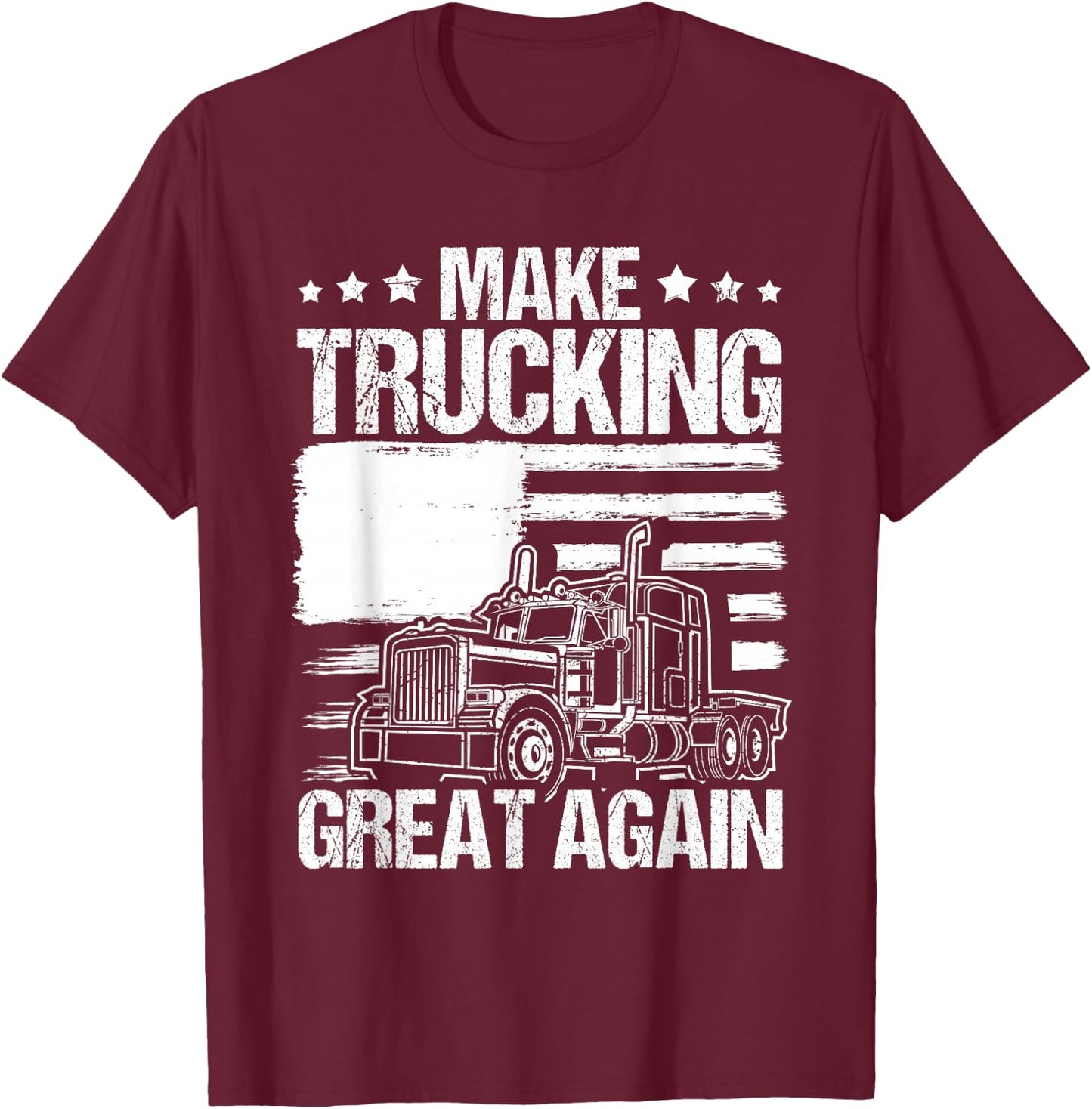 Make Trucking Great Again Trucking T-Shirt - T-Shirt | Maroon