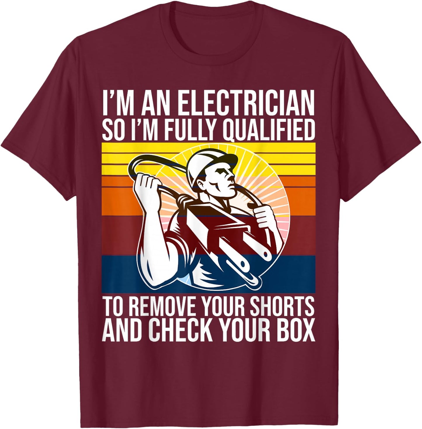 Funny Electrician Saying Retro Style Work Humor Design T-Shirt - T-Shirt | Maroon
